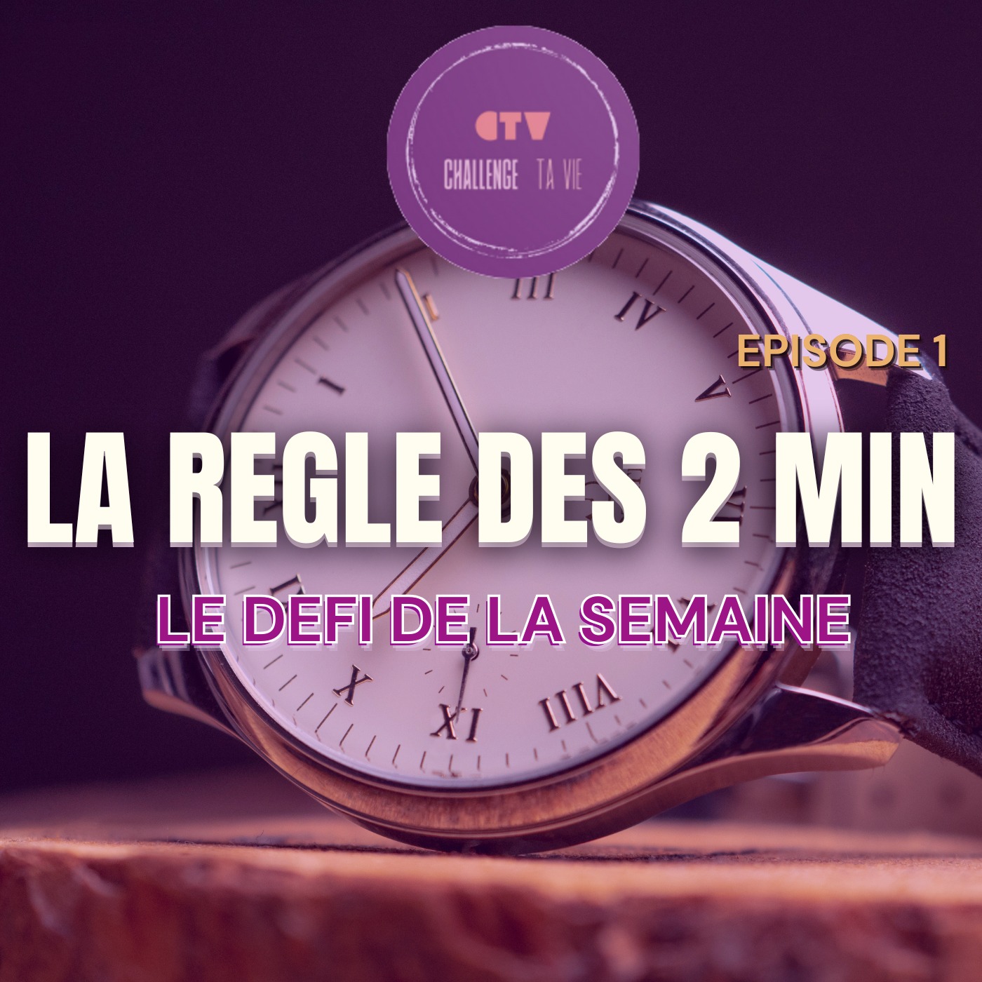 La Règle des 2 Minutes | Le Défi de la Semaine  | Épisode 1 episode artwork