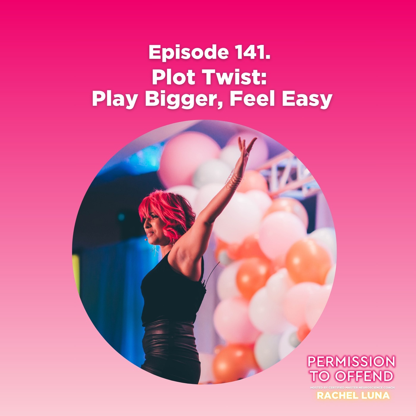 141. Plot Twist: Play Bigger, Feel Easy episode artwork