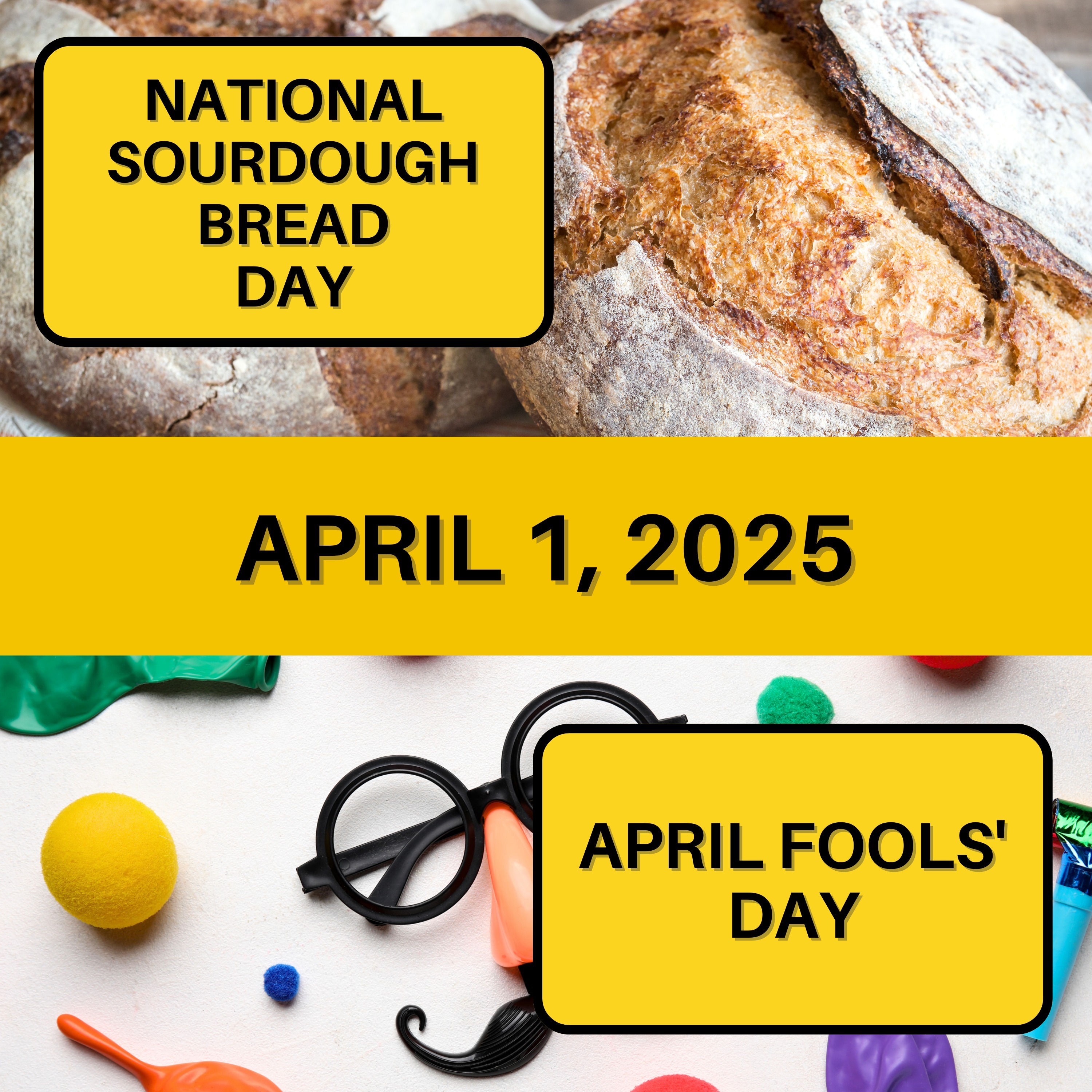 National Sourdough Bread Day & April Fool's Day