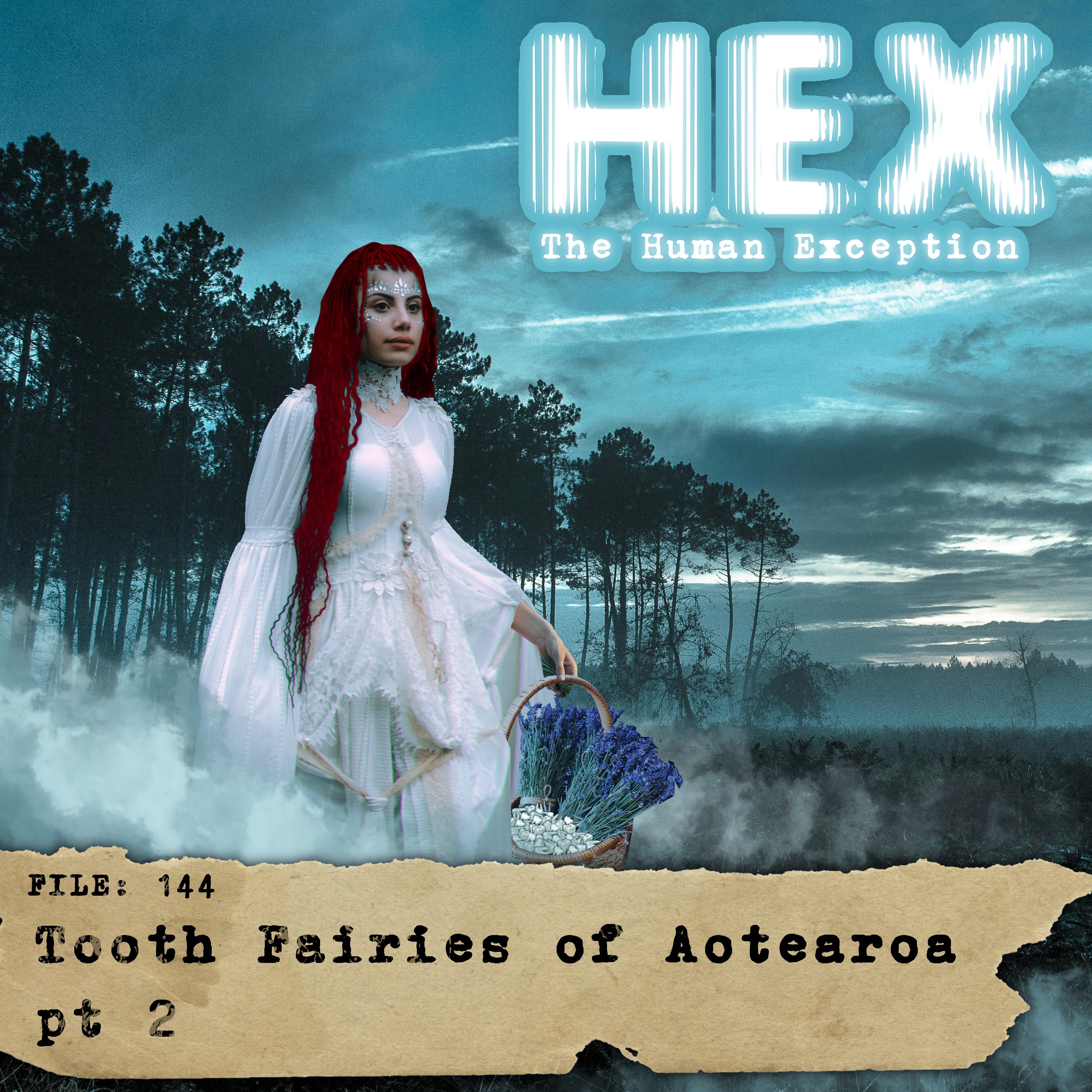 HEX - File 0144 - Tooth Fairies of Aotearoa - pt2