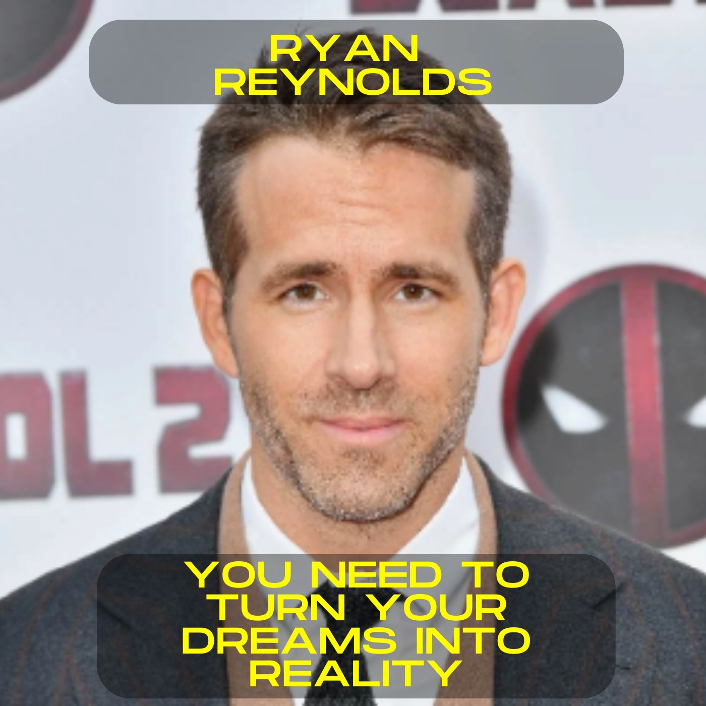 Ryan Reynolds - You need to turn your dreams into reality motivational speech