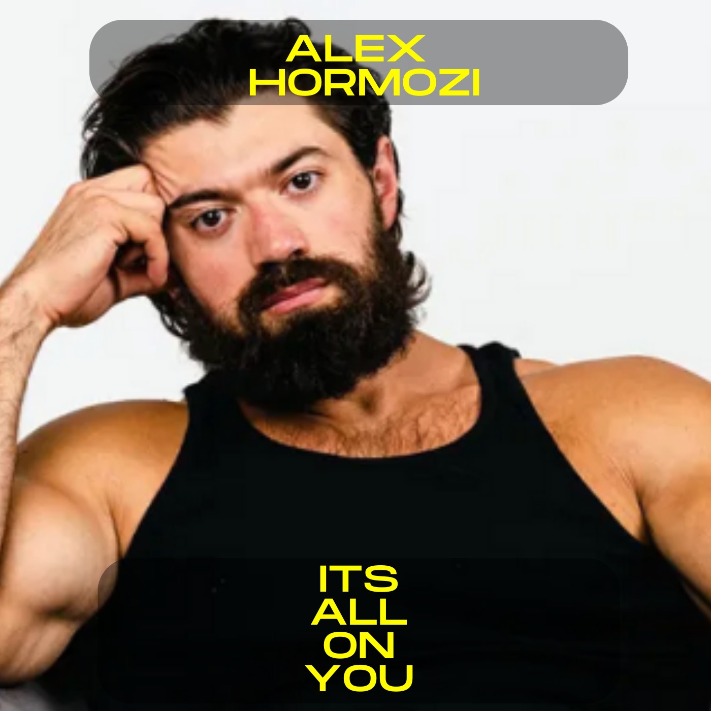 Alex Hormozi - It's all on you motivational speech