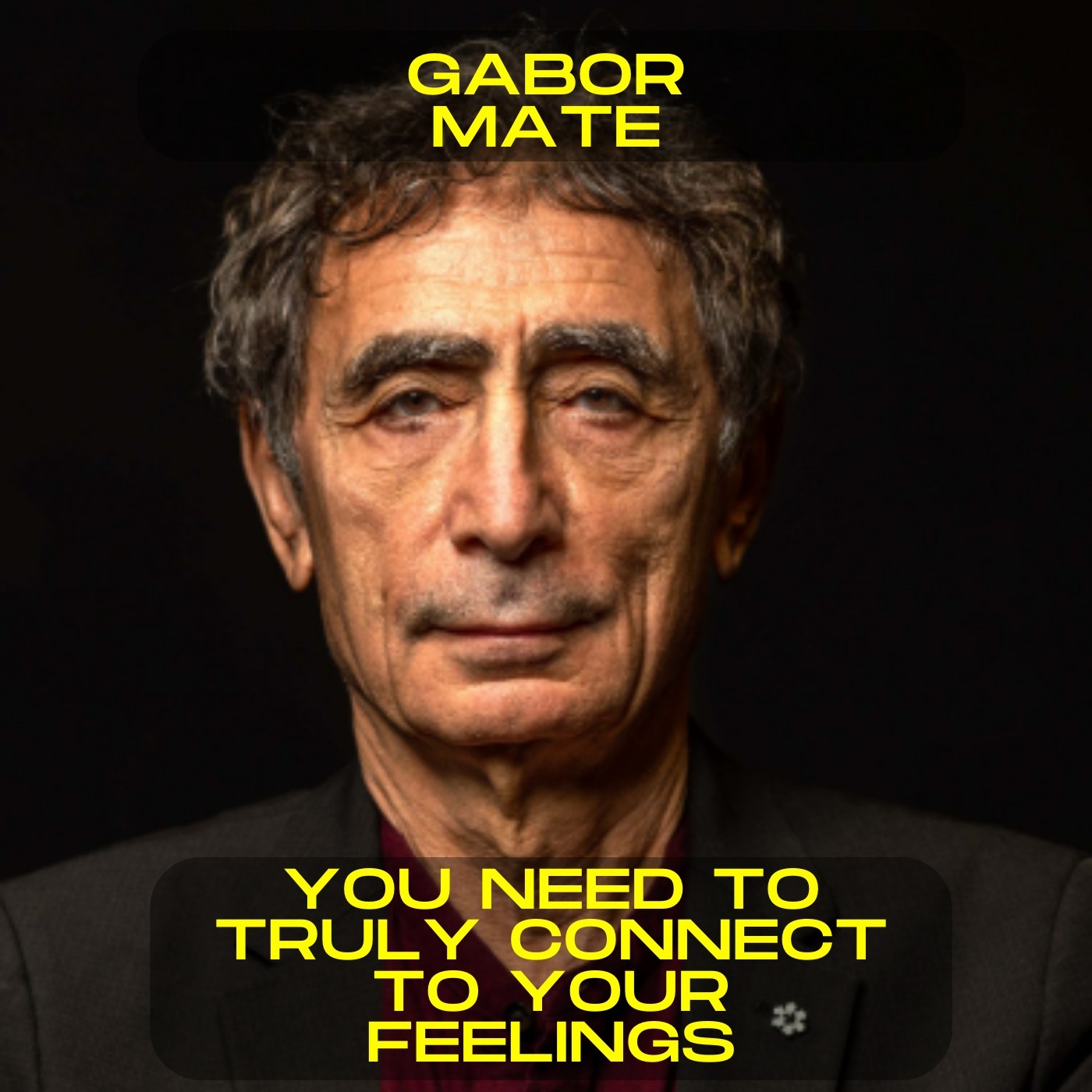Gabor Mate - You need to truly connect to your feeling motivational speech