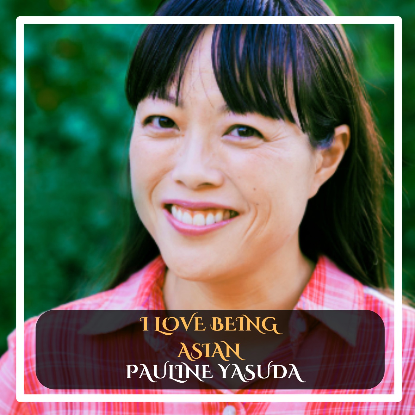 Pauline Yasuda – I Love Being Asian Stand-Up Comedy episode artwork