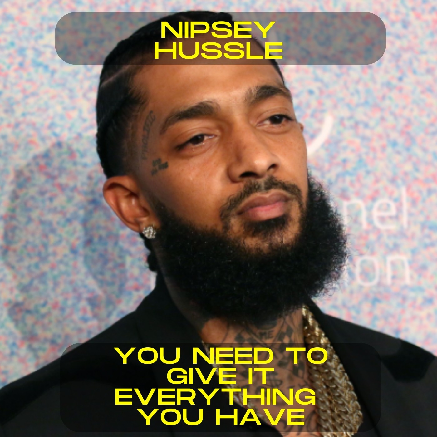 Nipsey Hussle - You need to give it everything you have motivational speech
