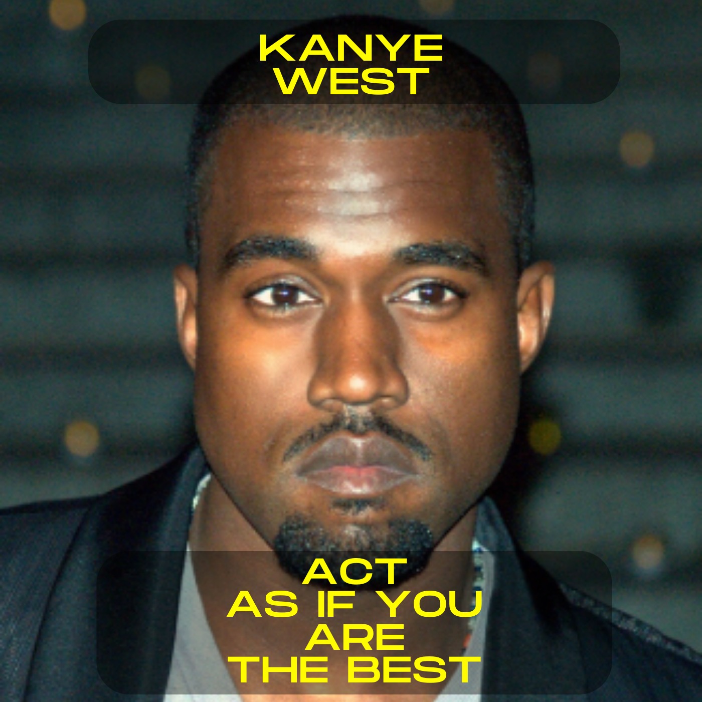 Kanye West - Ace as if you are the best motivational speech
