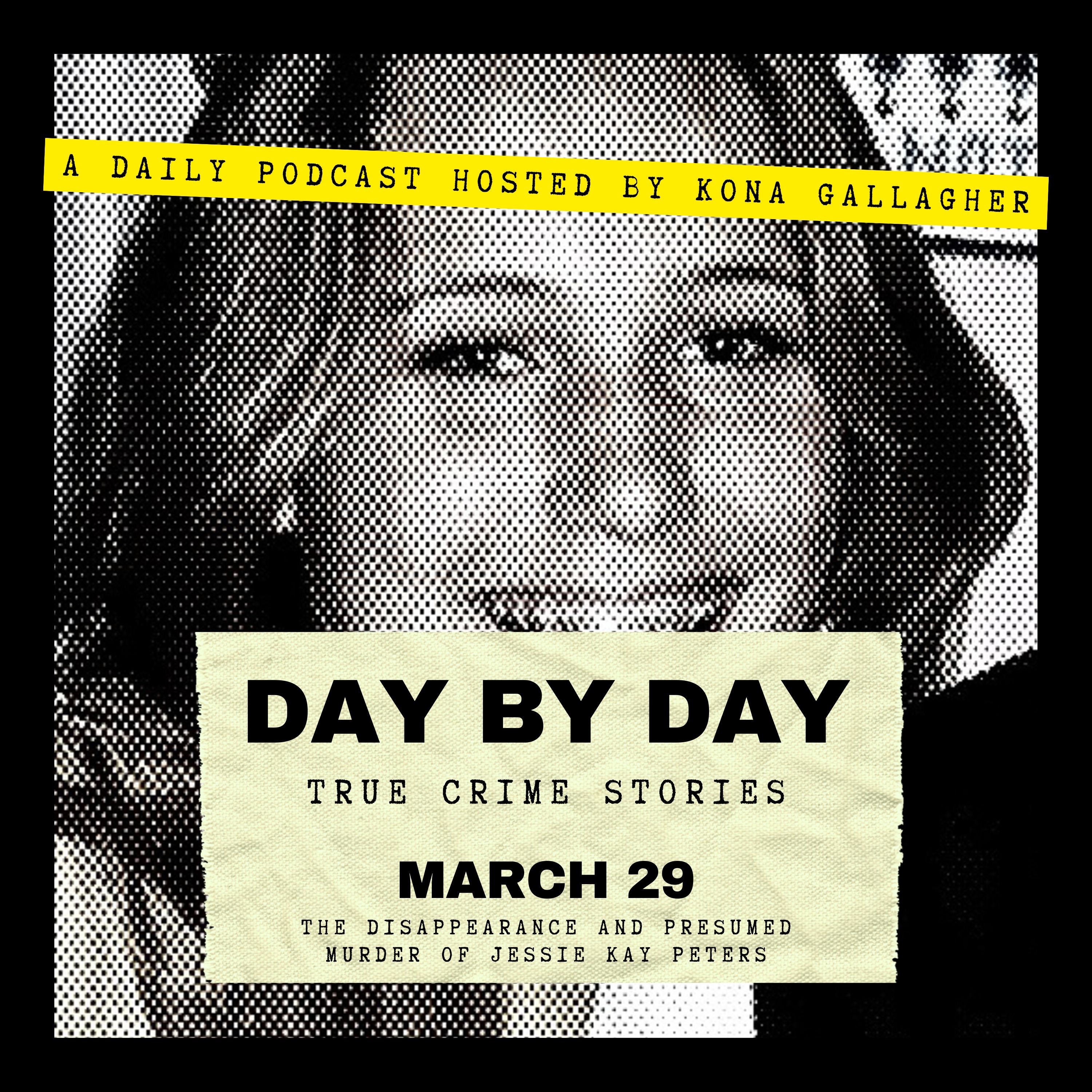 March 29 - The Disappearance and Presumed Murder of Jessie Kay Peters