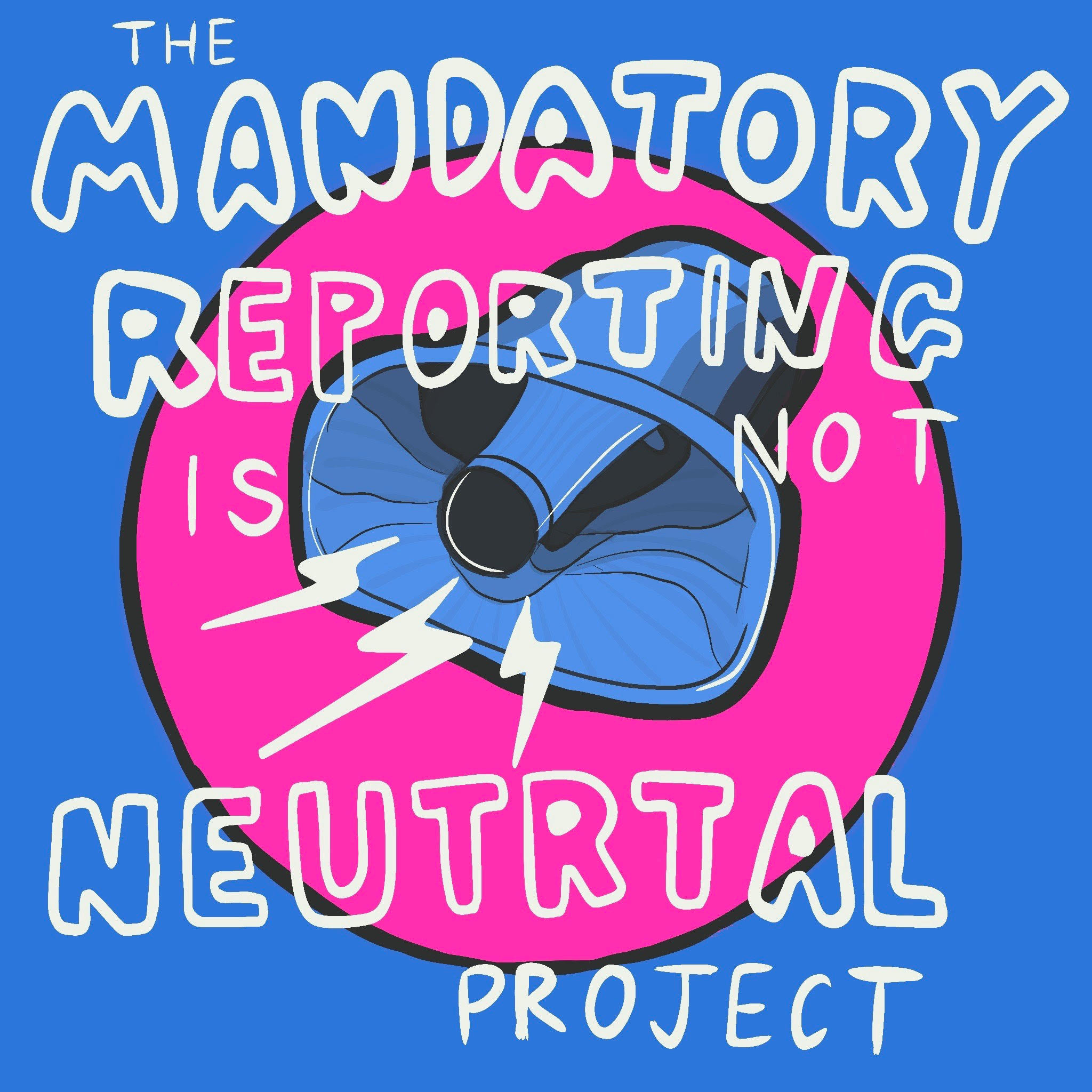 Mandatory Reporting is Not Neutral podcast artwork