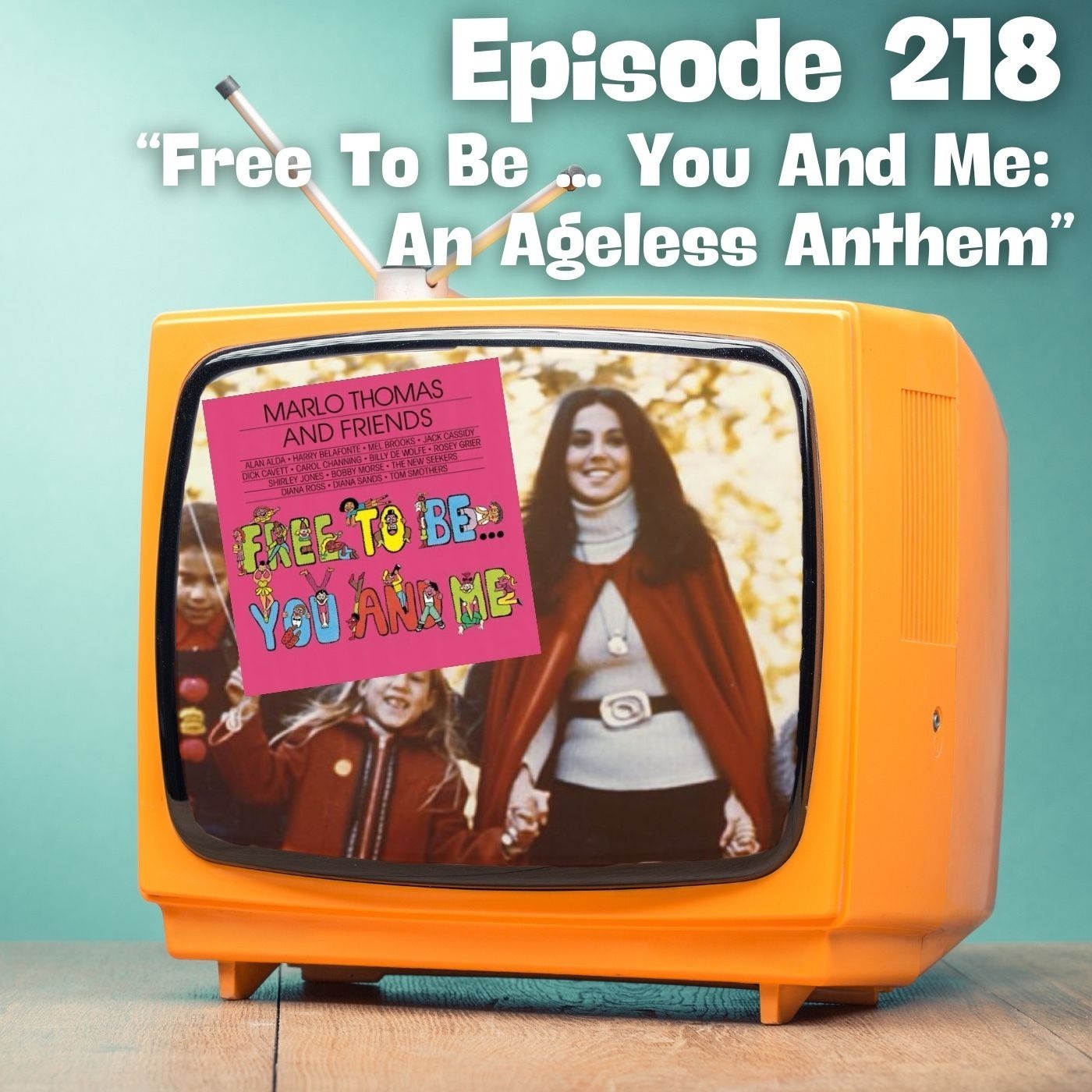 Free to Be … You and Me: An Ageless Anthem episode artwork