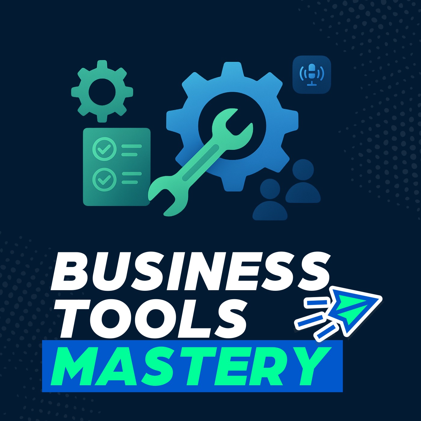 Business Tools Mastery podcast artwork