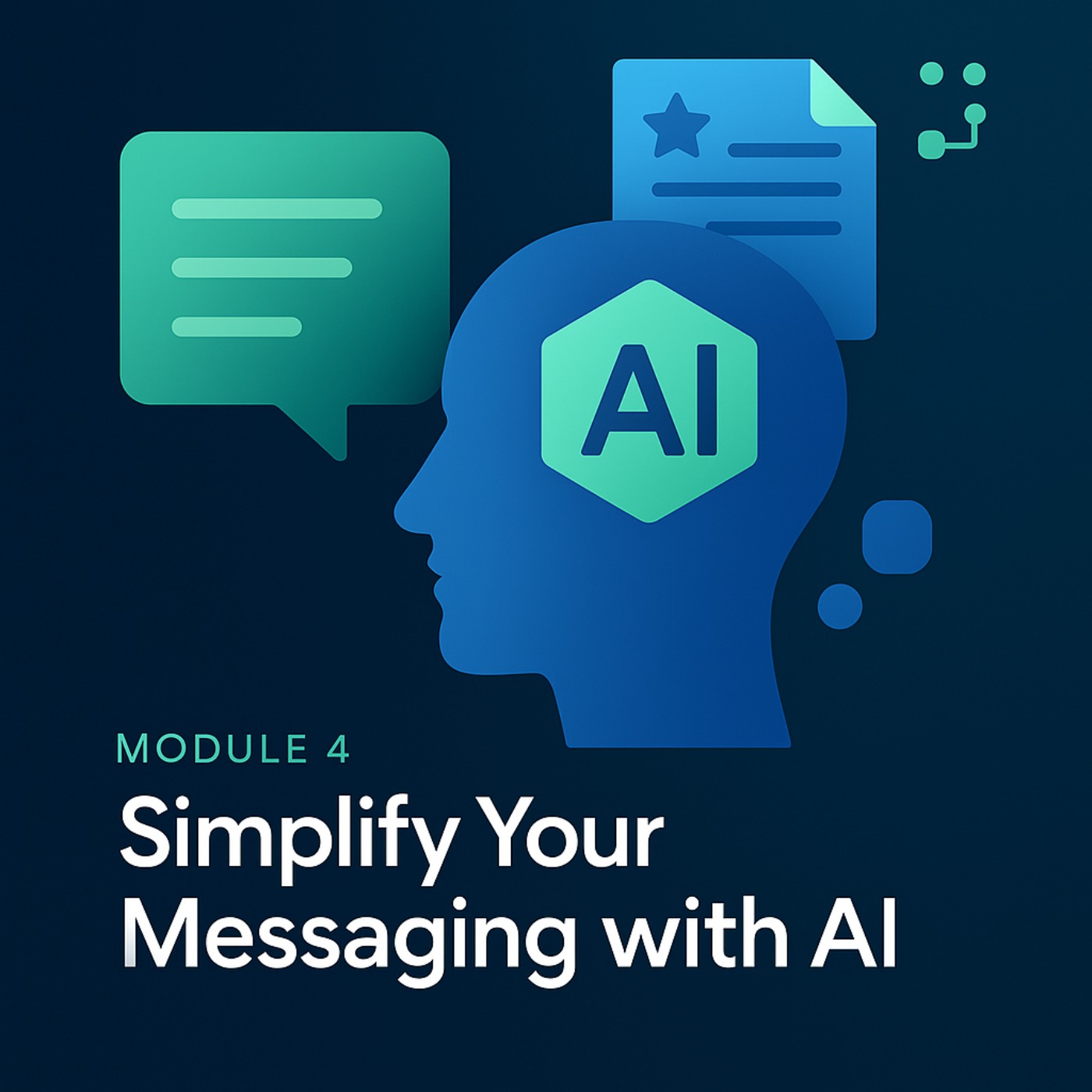 Module 4 I Simplify Your Messaging with AI