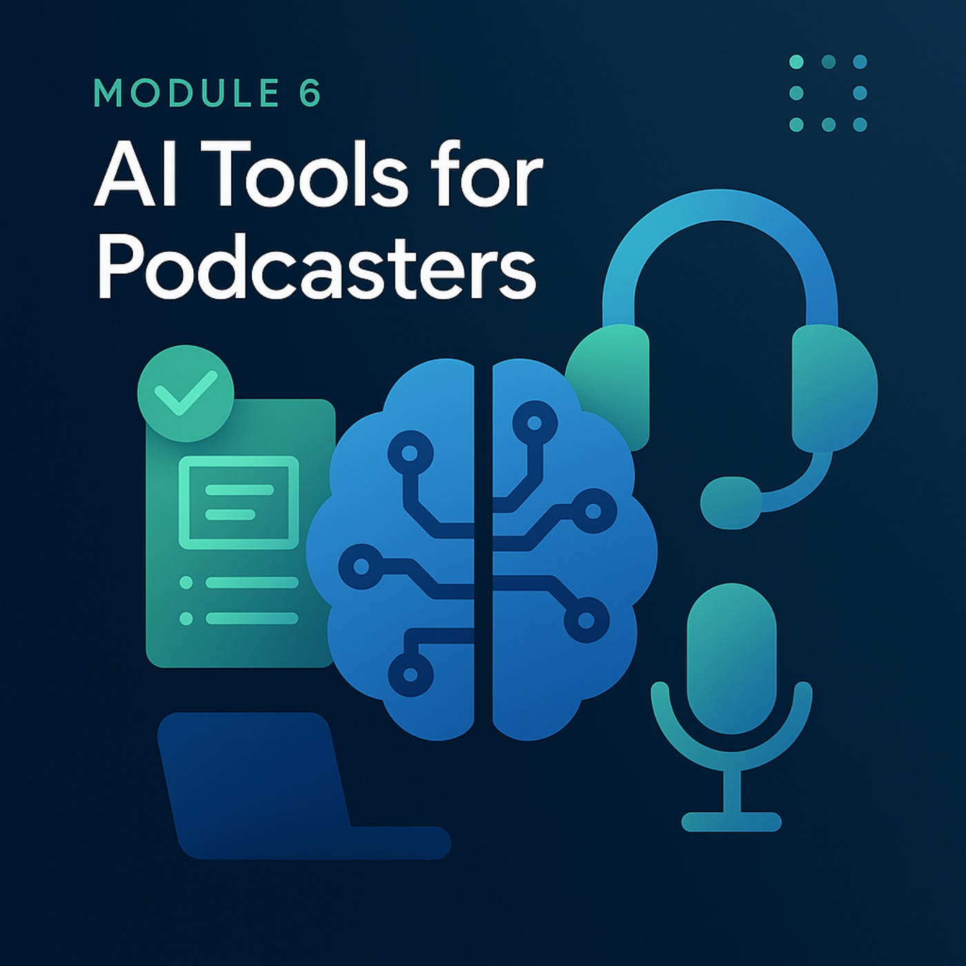 Module 6 I AI Tools for Podcasters