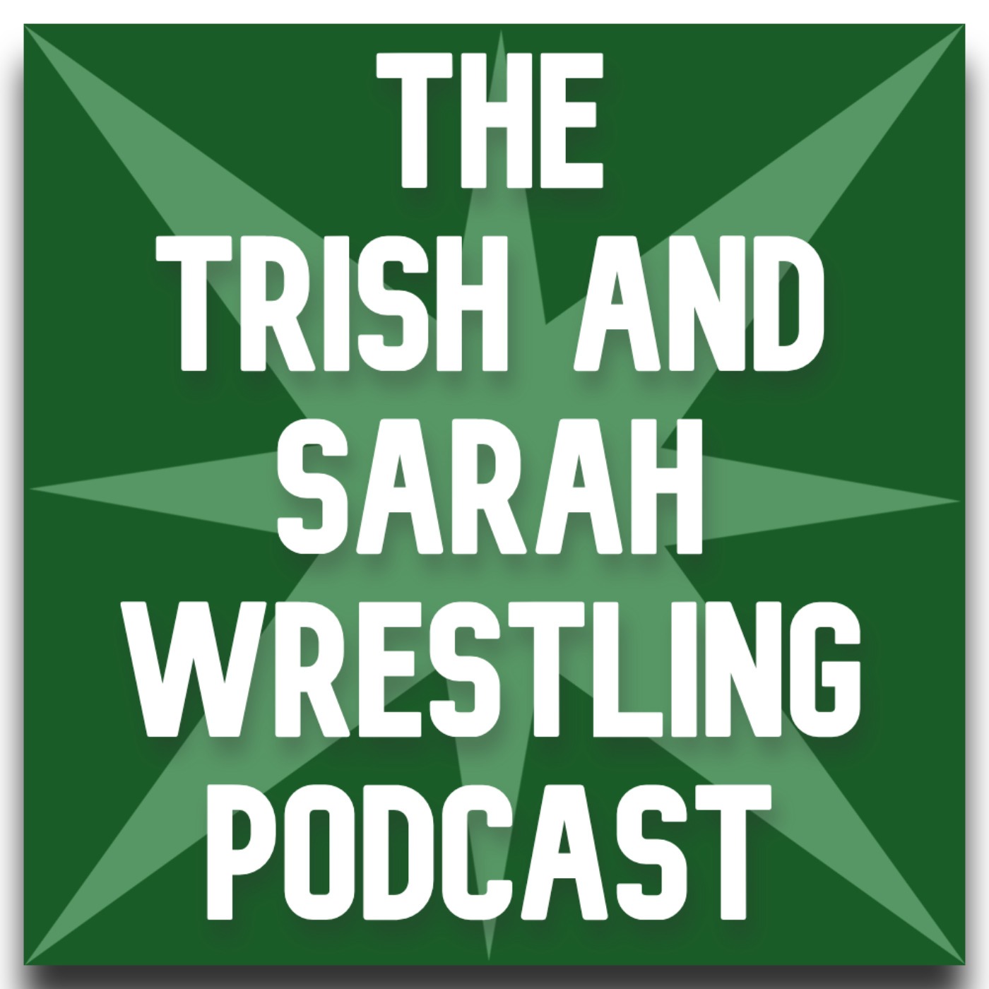 The Trish and Sarah Wrestling Podcast - Episode 36