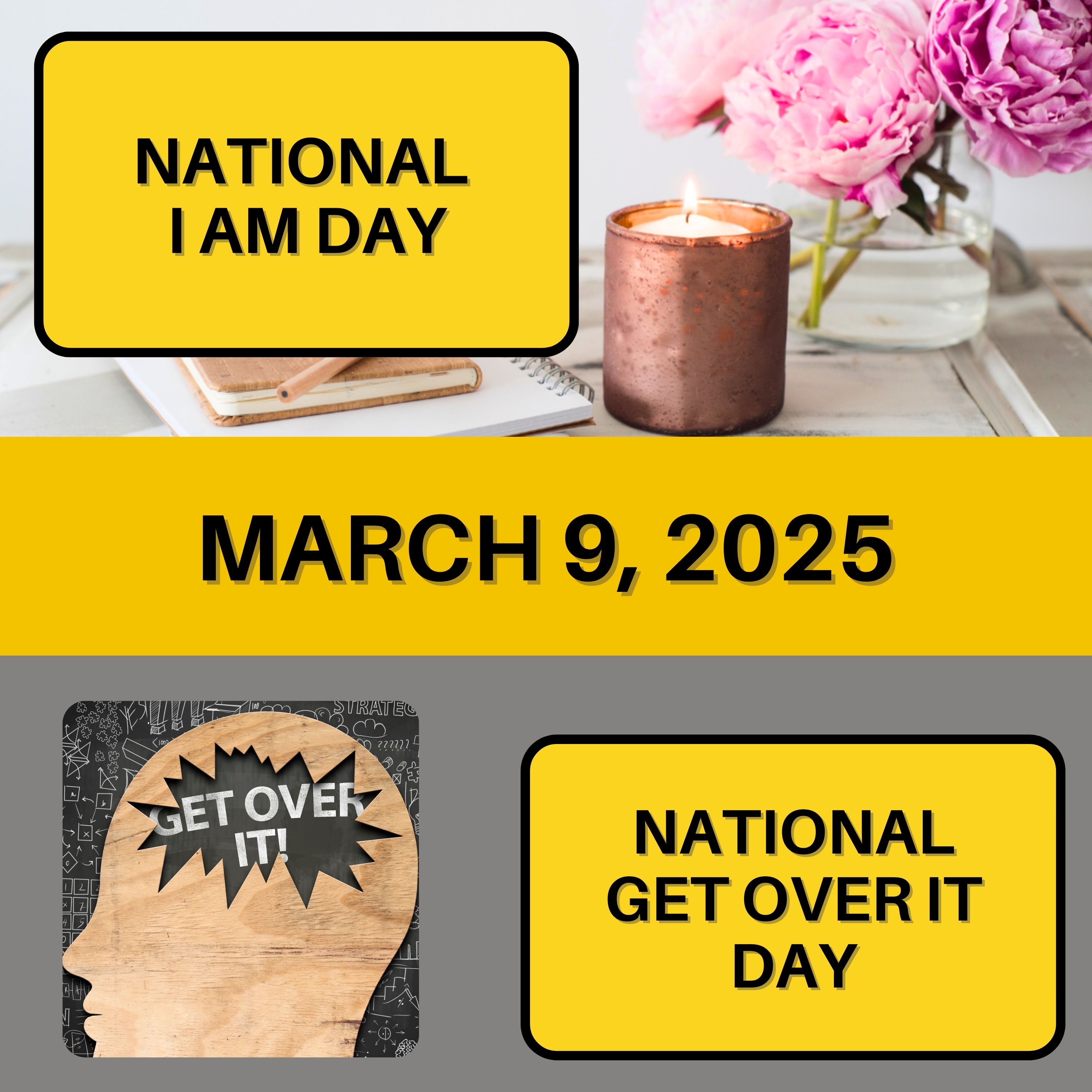 National I Am Day & National Get Over It Day