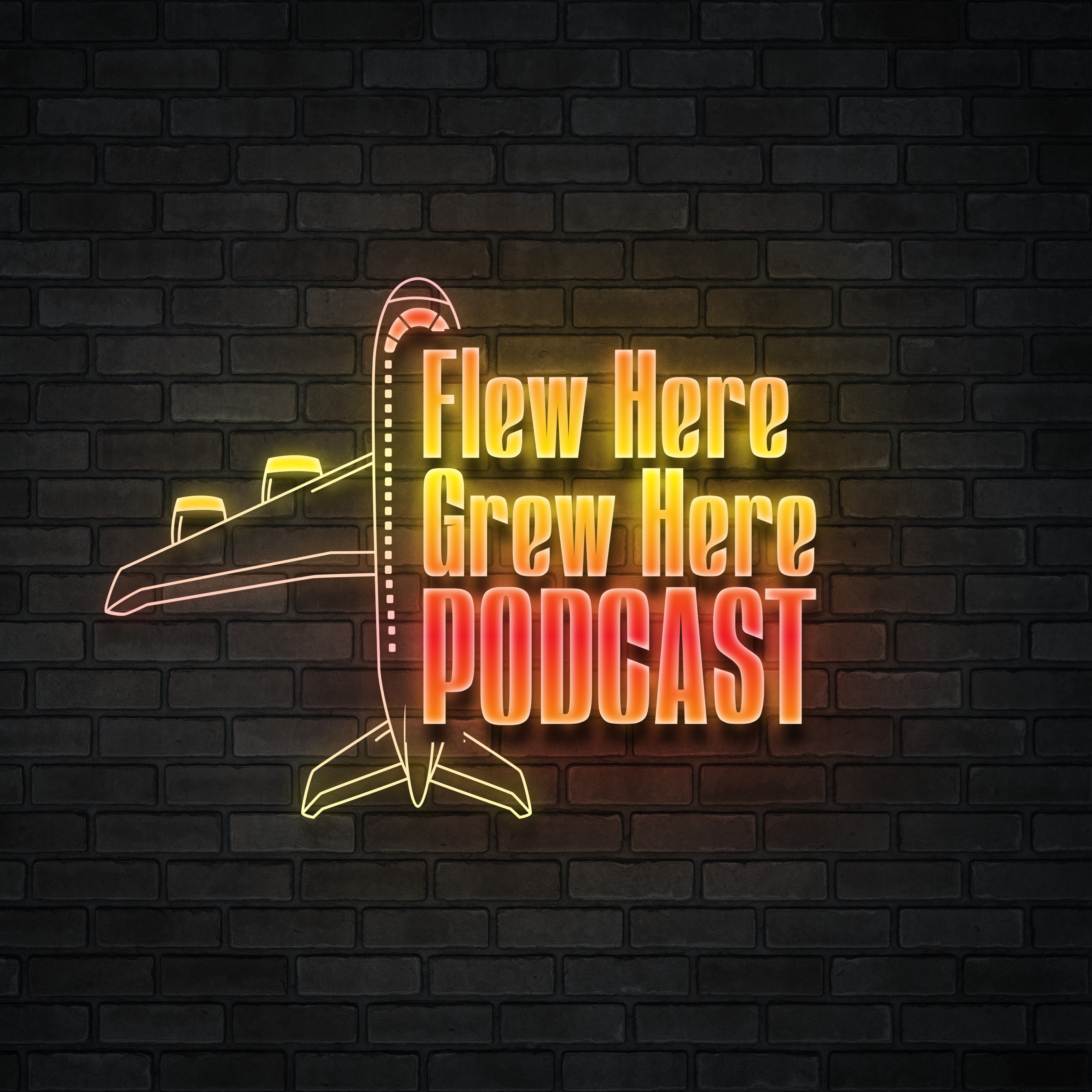 Flew Here Grew Here Podcast