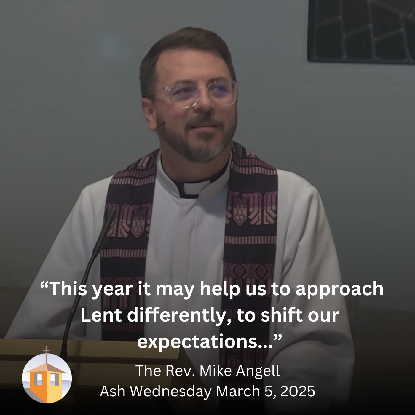 Ash Wednesday in a Different Sort of Lent - The Rev. Mike Angell