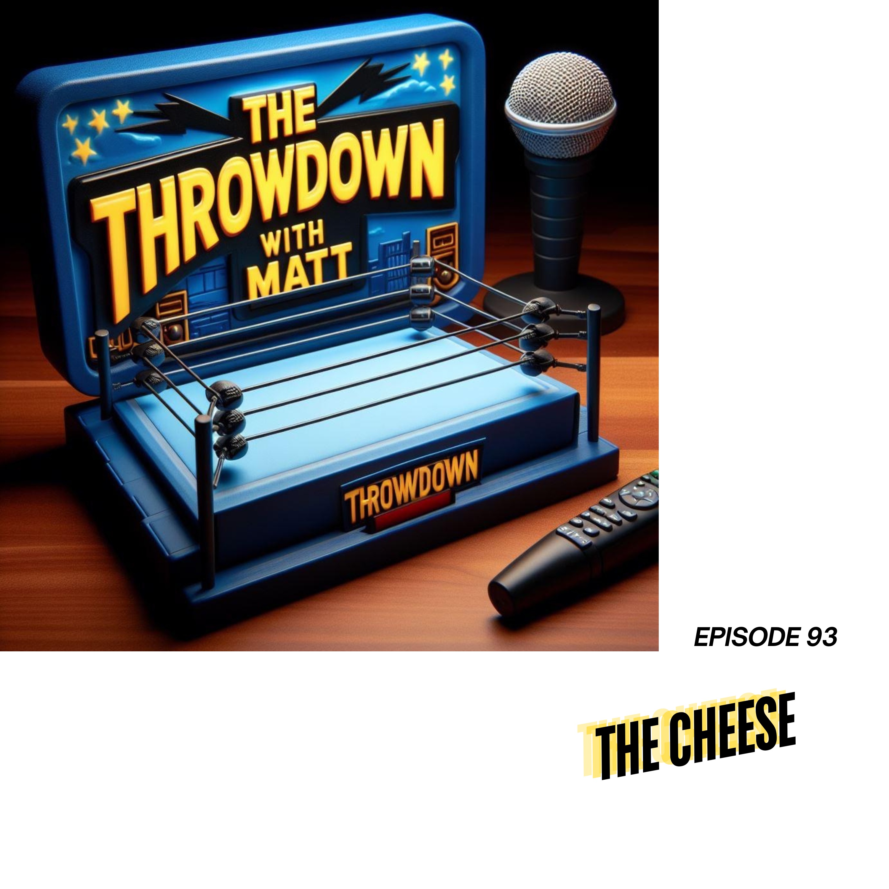 The Throwdown With Matt: Episode 93: The Cheese episode artwork