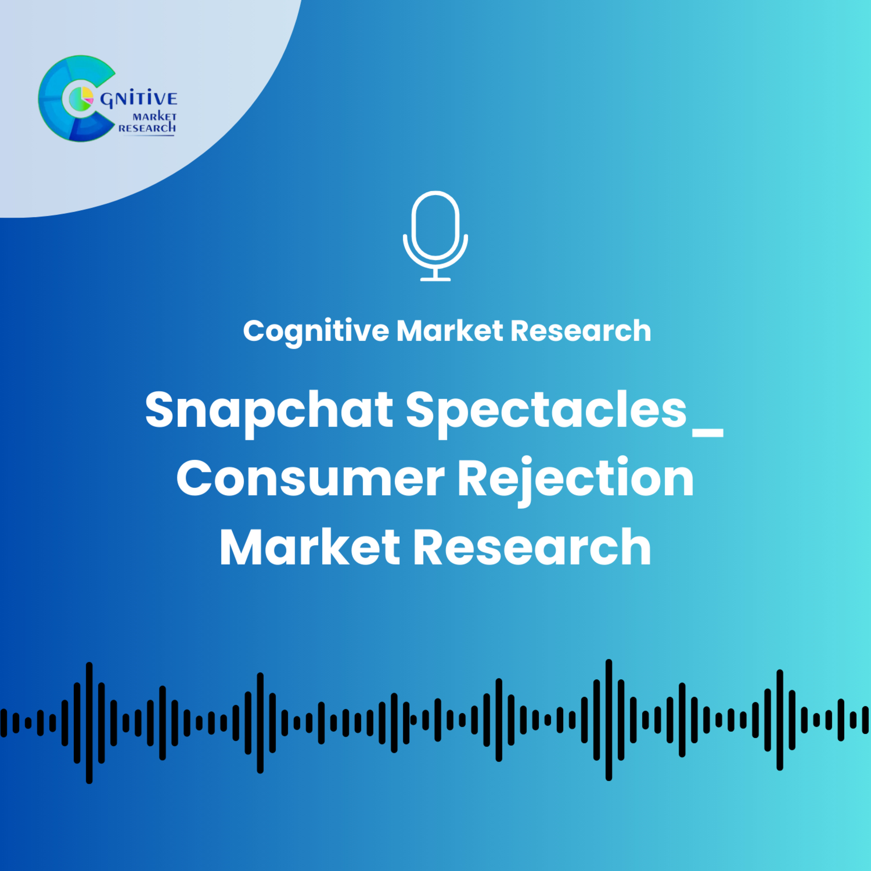 Snapchat Spectacles_ Consumer Rejection Market Research episode artwork