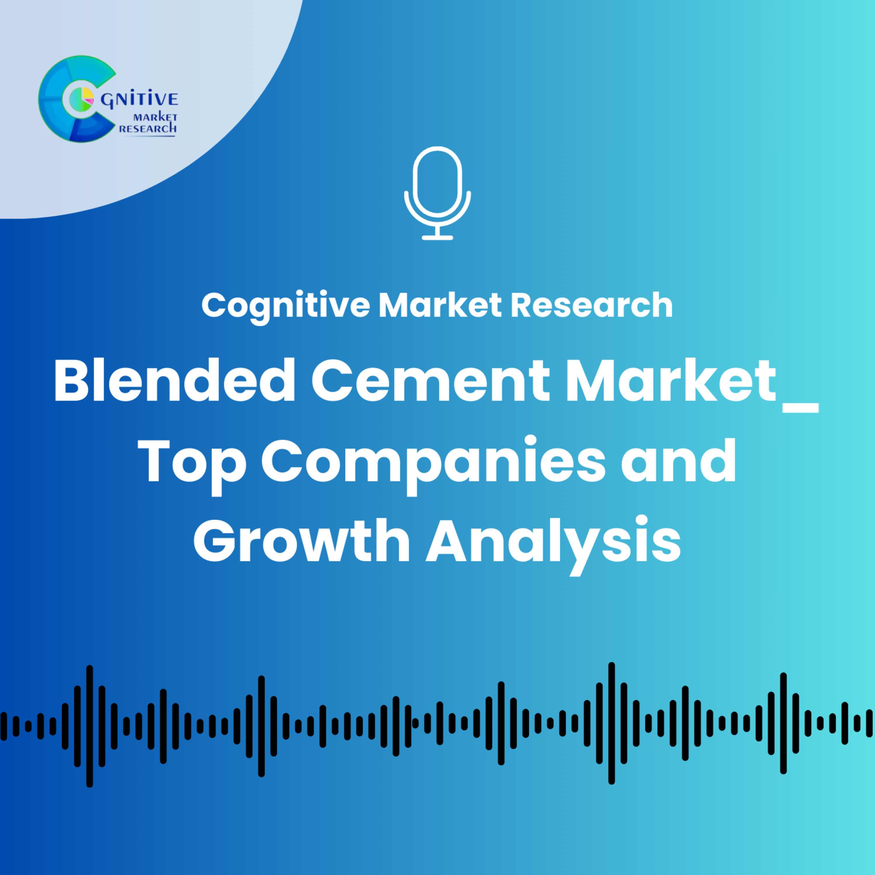 Blended Cement Market_ Top Companies and Growth Analysis episode artwork