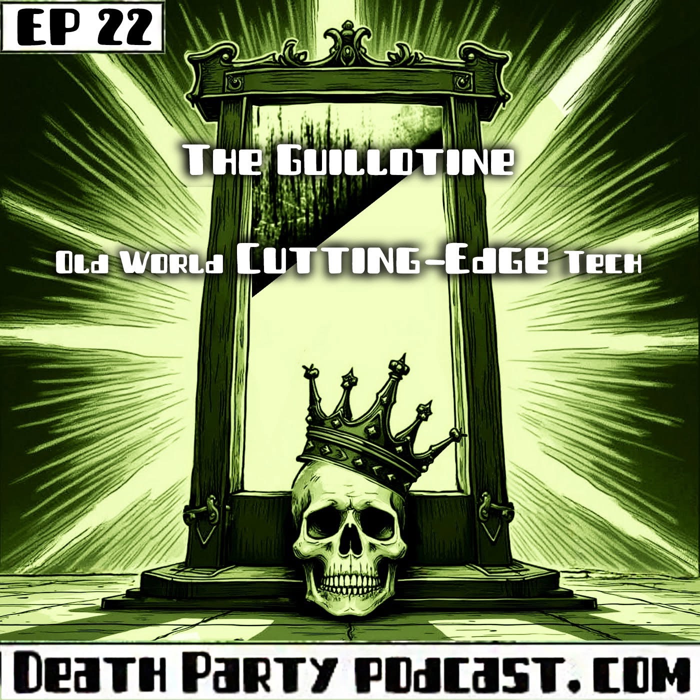 E22 The Guillotine: Old World Cutting-Edge Tech episode artwork