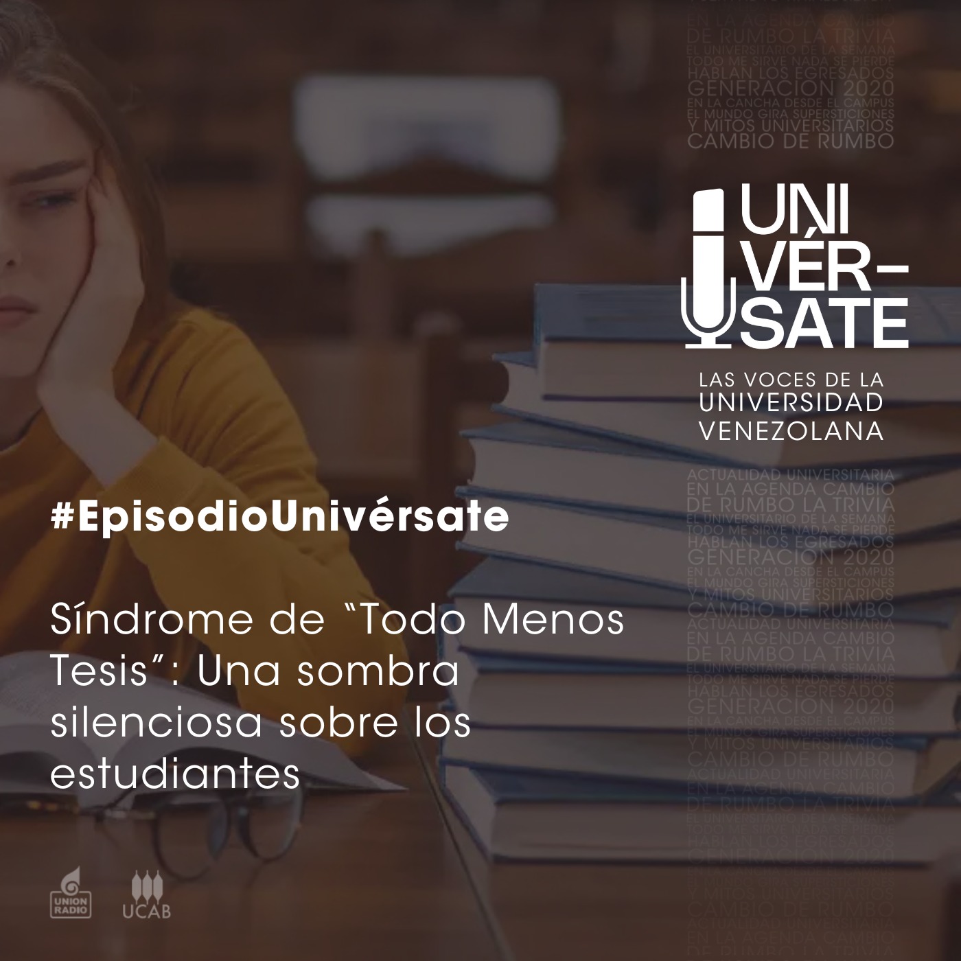 Episodio 231: Síndrome de “Todo Menos Tesis”, una sombra silenciosa sobre los estudiantes