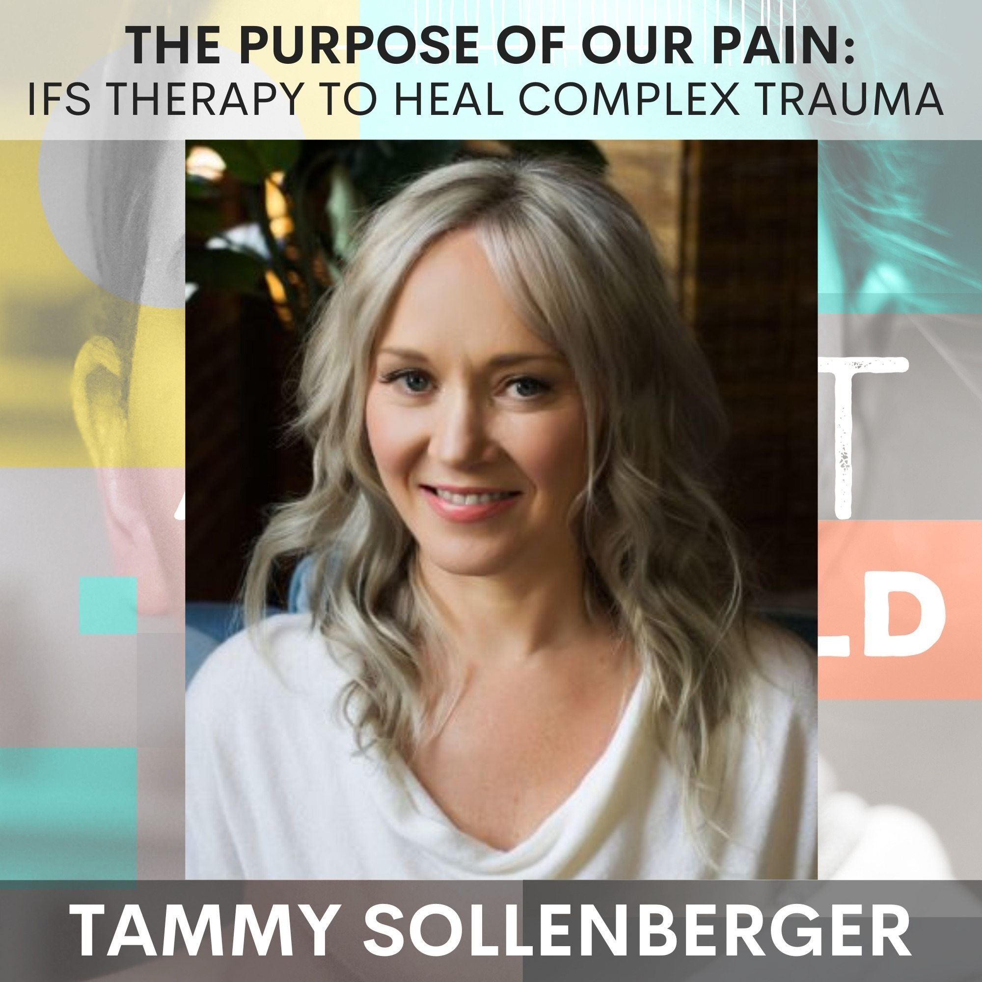 190 - The Purpose of Our Pain: IFS Therapy to Heal Complex Trauma w/ Tammy Sollenberger — Adult Child cover