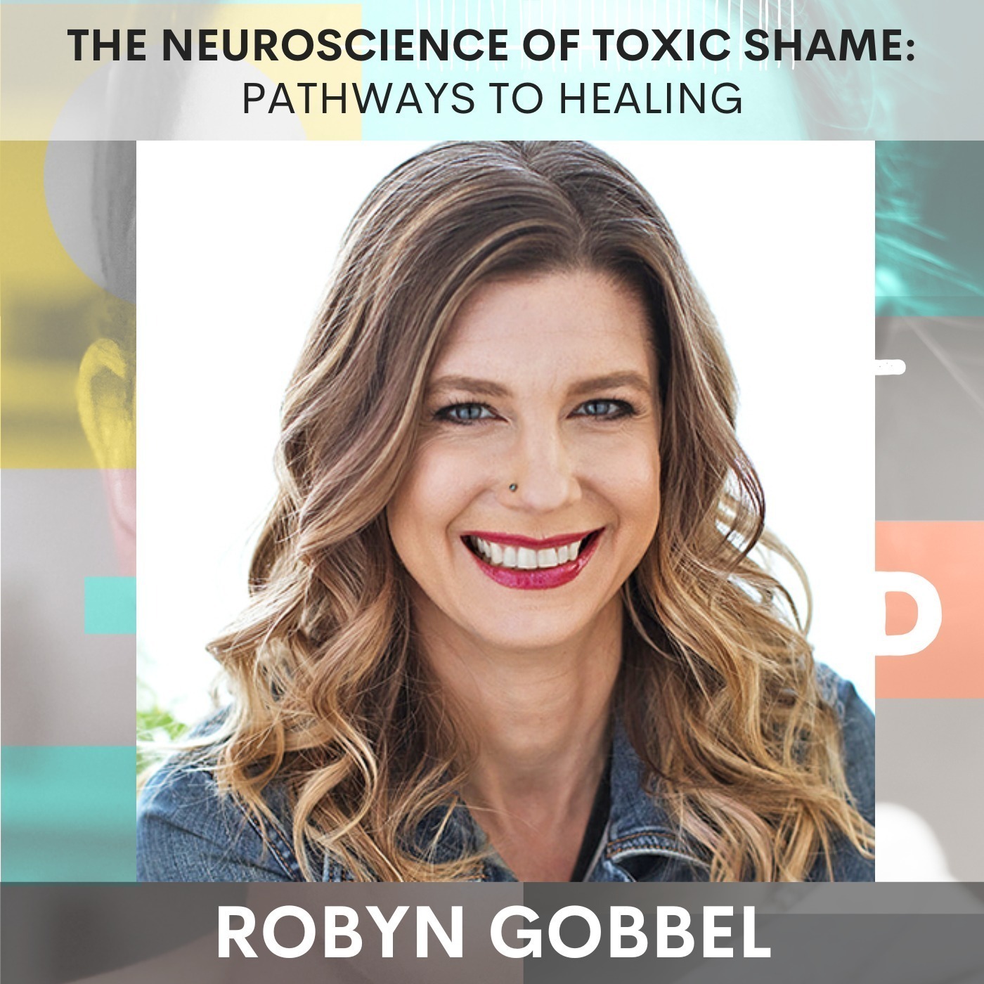 The Neuroscience Behind Toxic Shame: Pathways to Healing w/ Robyn Gobbel — Adult Child cover