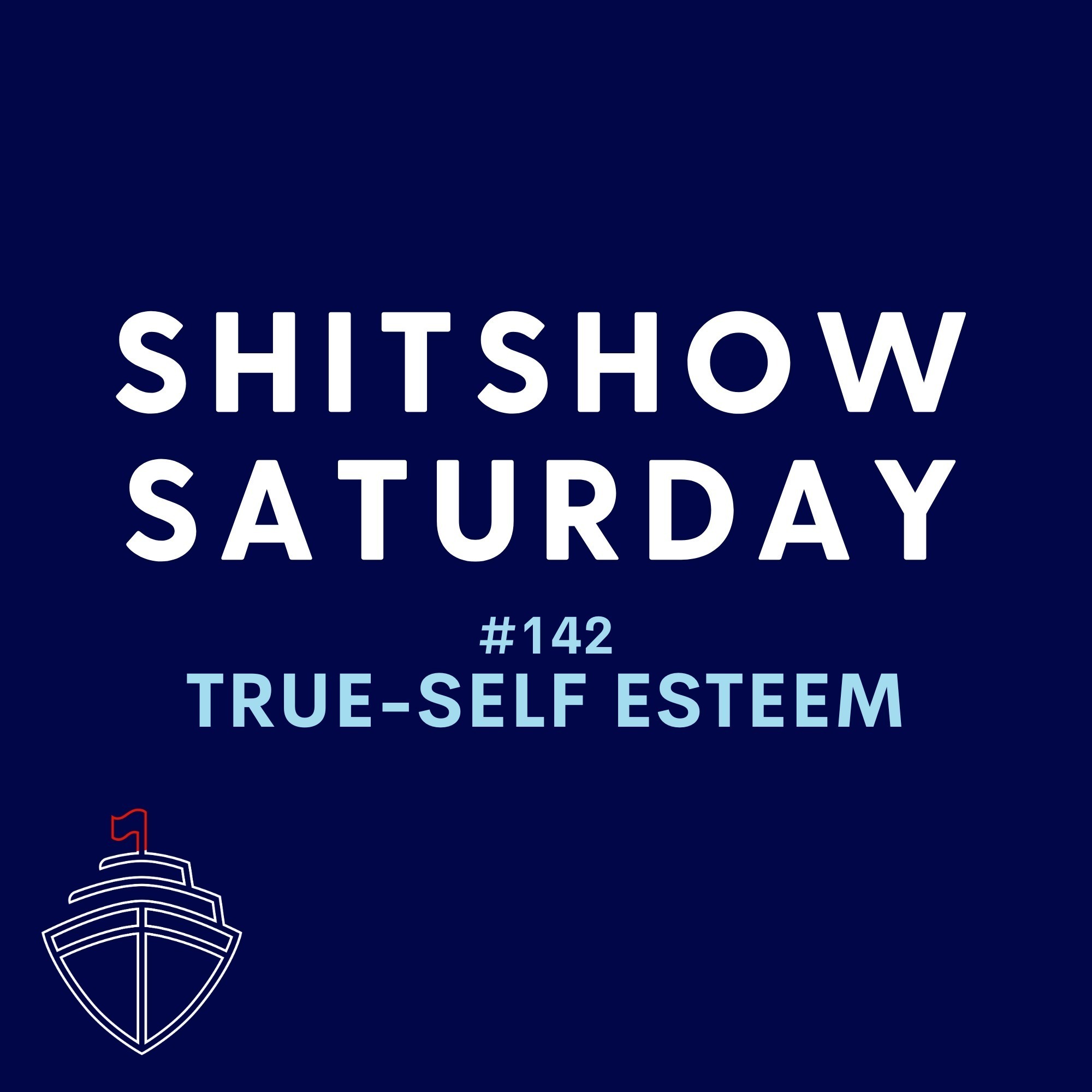 SHITSHOW SATURDAY #142 True-Self Esteem — Adult Child cover
