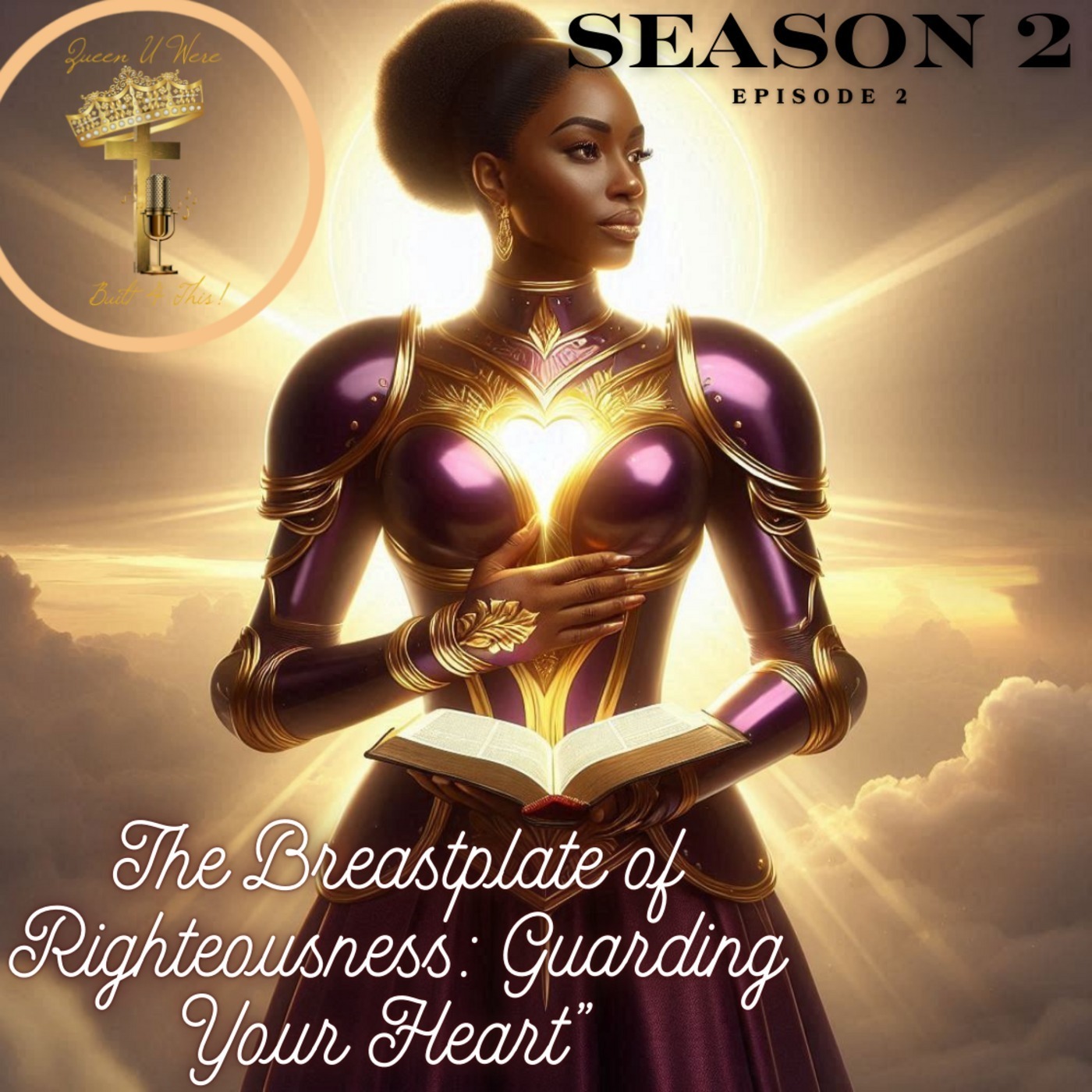 Season 2 Episode 2: The Breastplate of Righteousness: Guarding Your Heart episode artwork