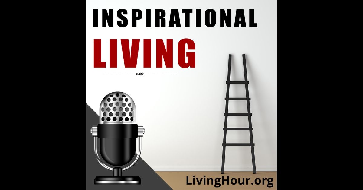 Inspirational Living: Life Lessons for Success & Happiness | RedCircle