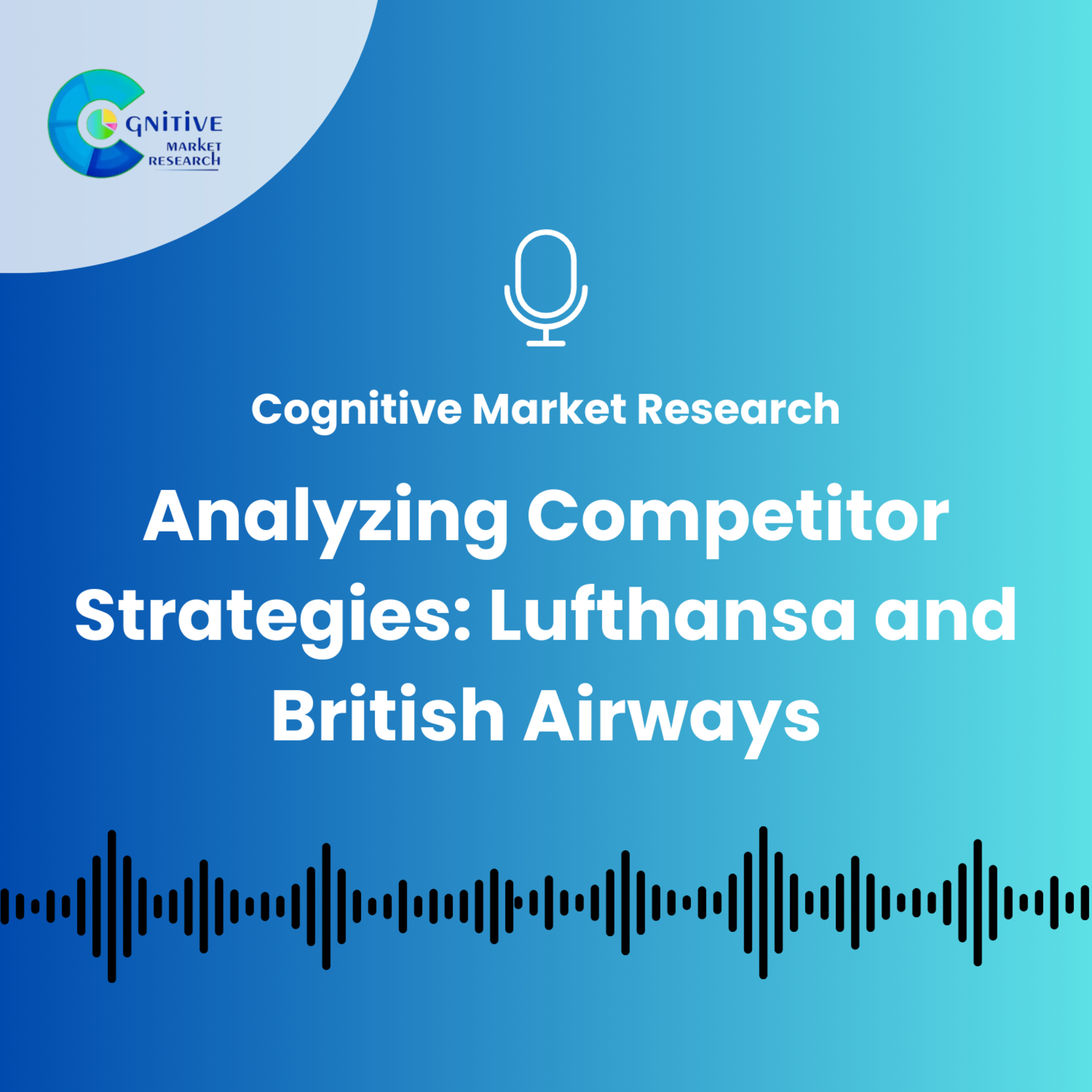 Analyzing Competitor Strategies: Lufthansa and British Airways episode artwork