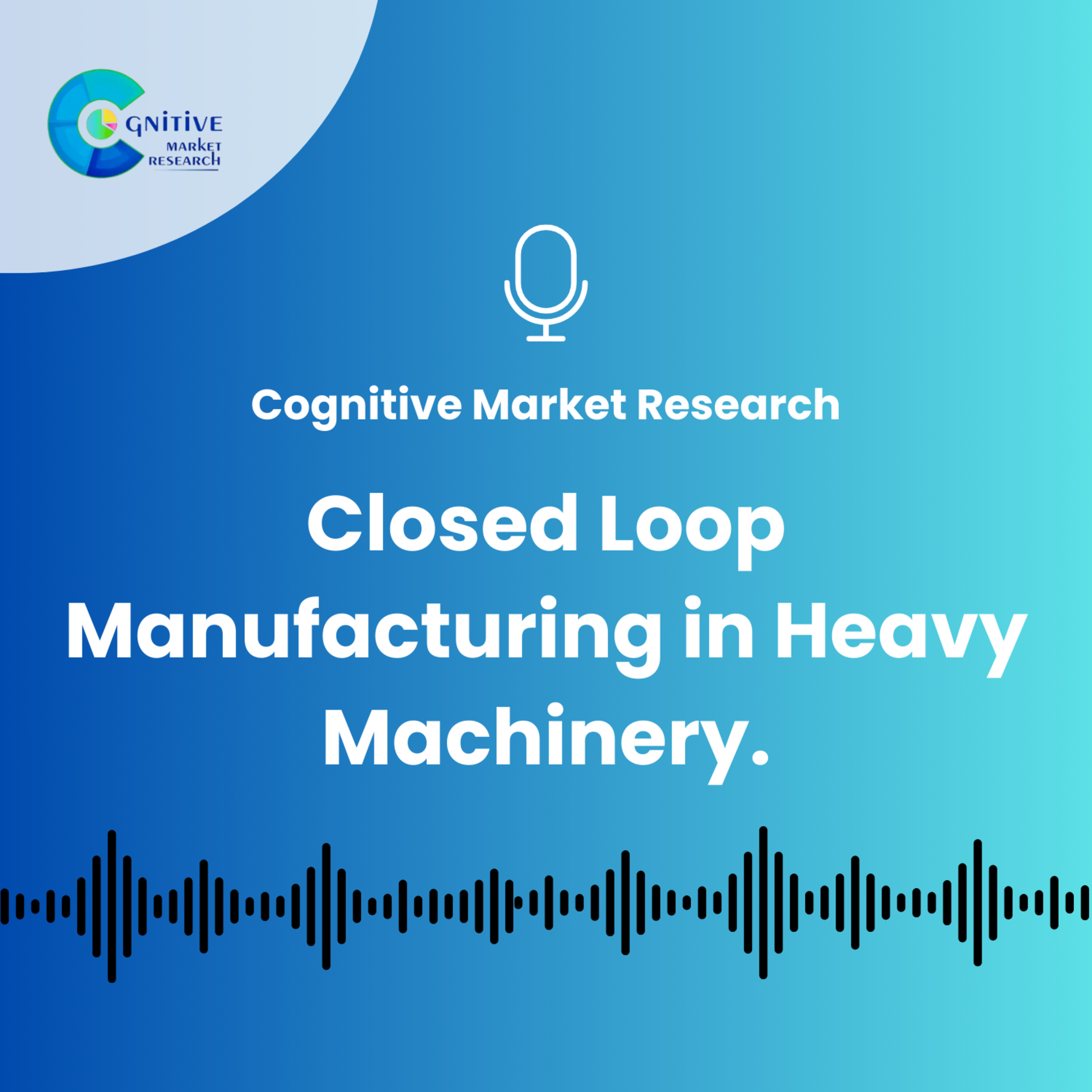 Closed Loop Manufacturing in Heavy Machinery. episode artwork
