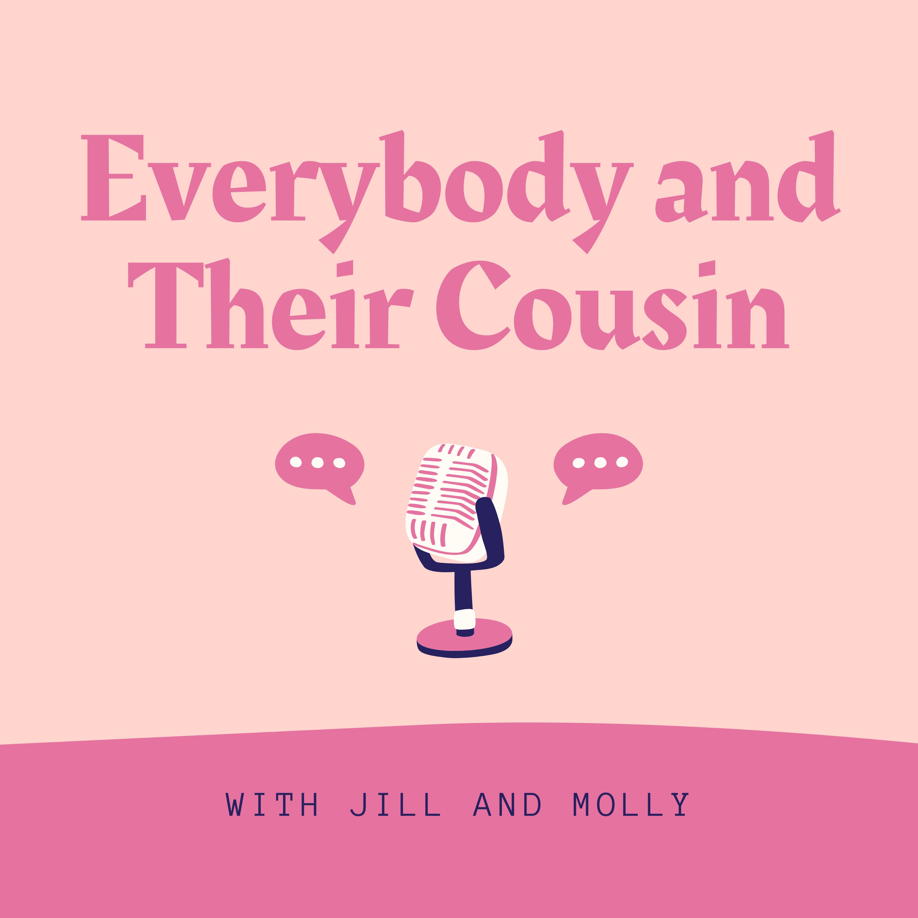 Everybody and Their Cousin