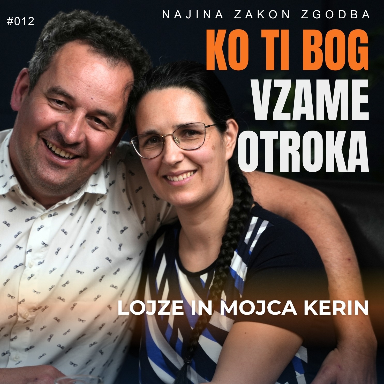 KO TI BOG VZAME OTROKA - Lojze in Mojca Kerin | #NajinaZakonZgodba | Podkast #012