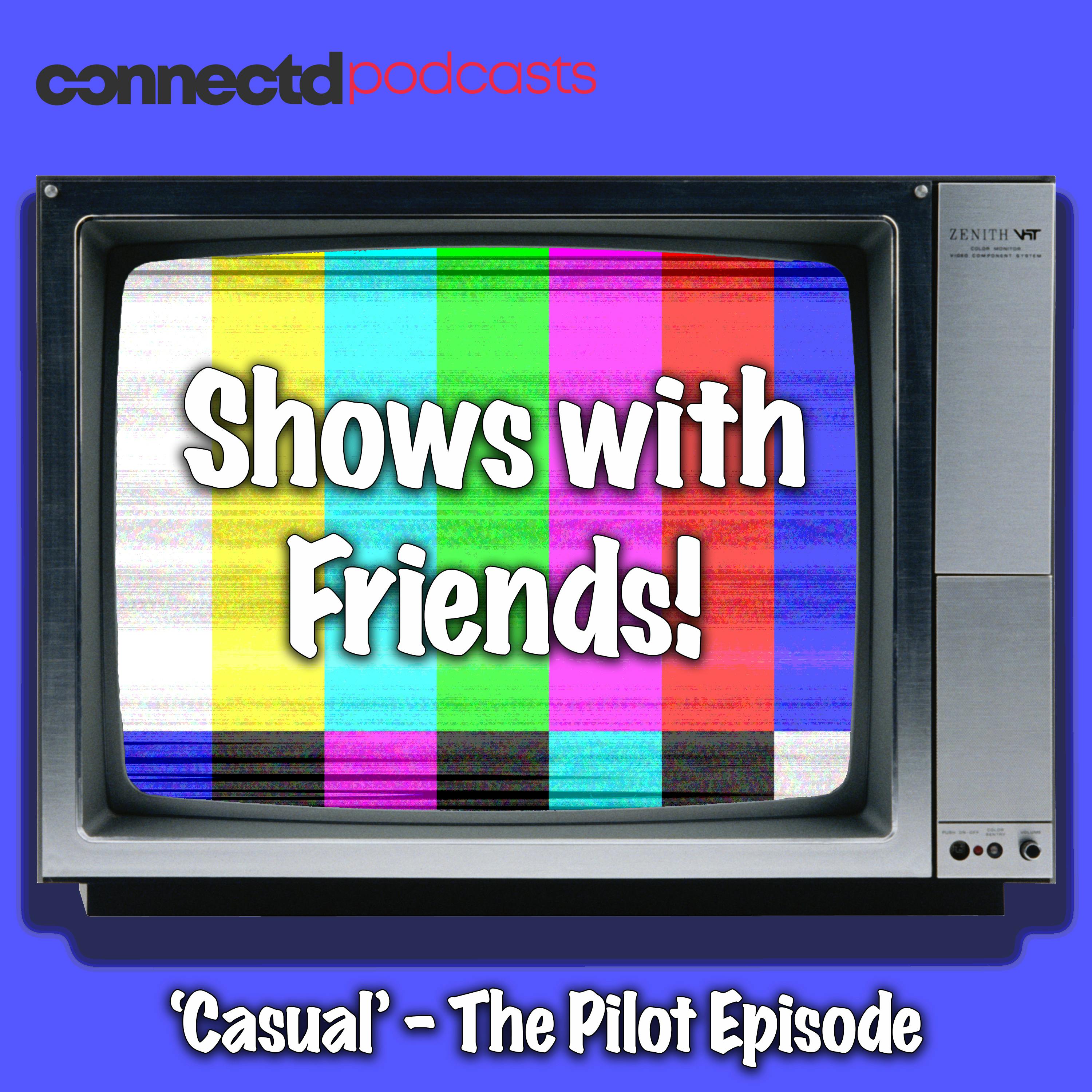 001: 'Casual' - The Pilot Episode episode artwork