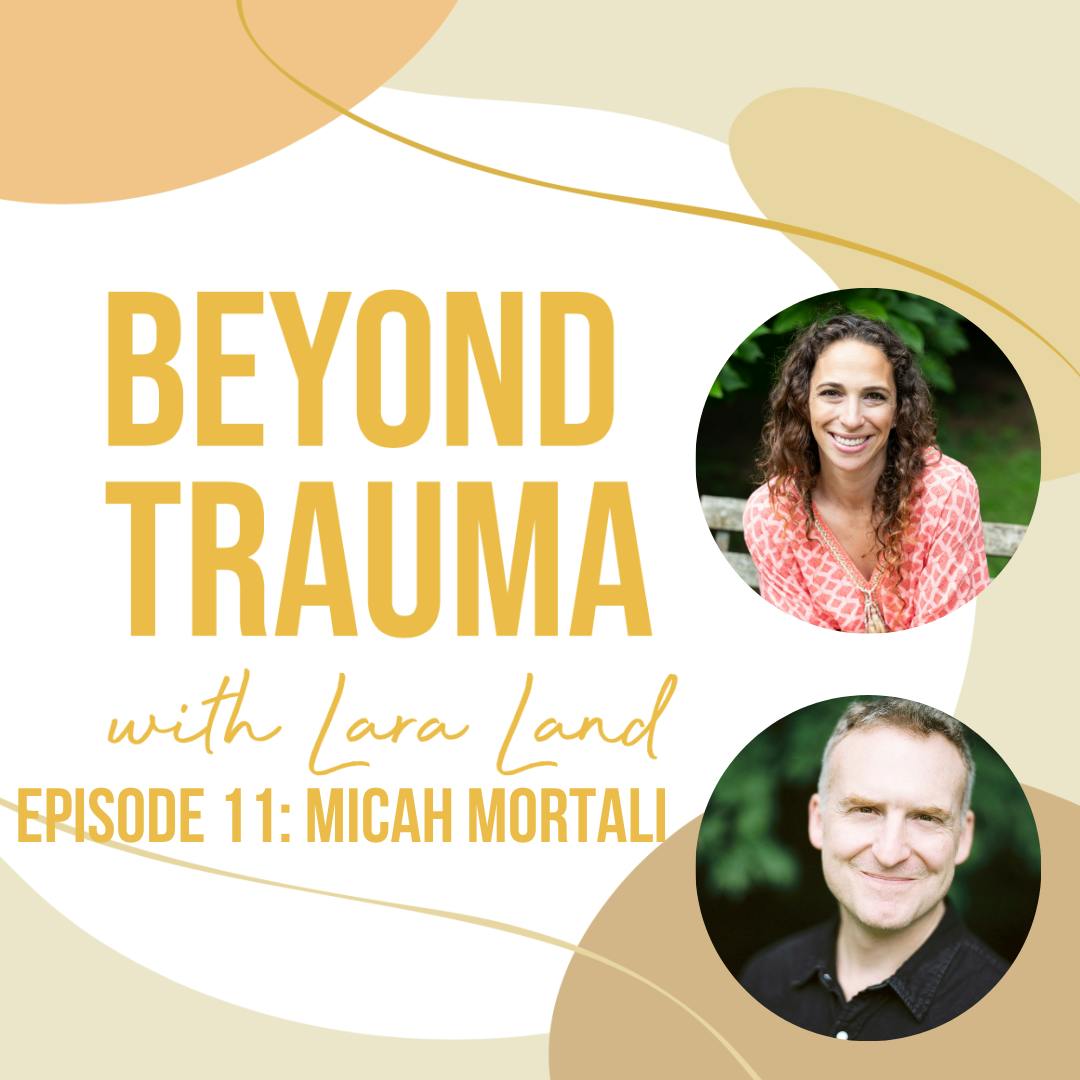 11 | Healing Trauma Through Nature | Micah Mortali