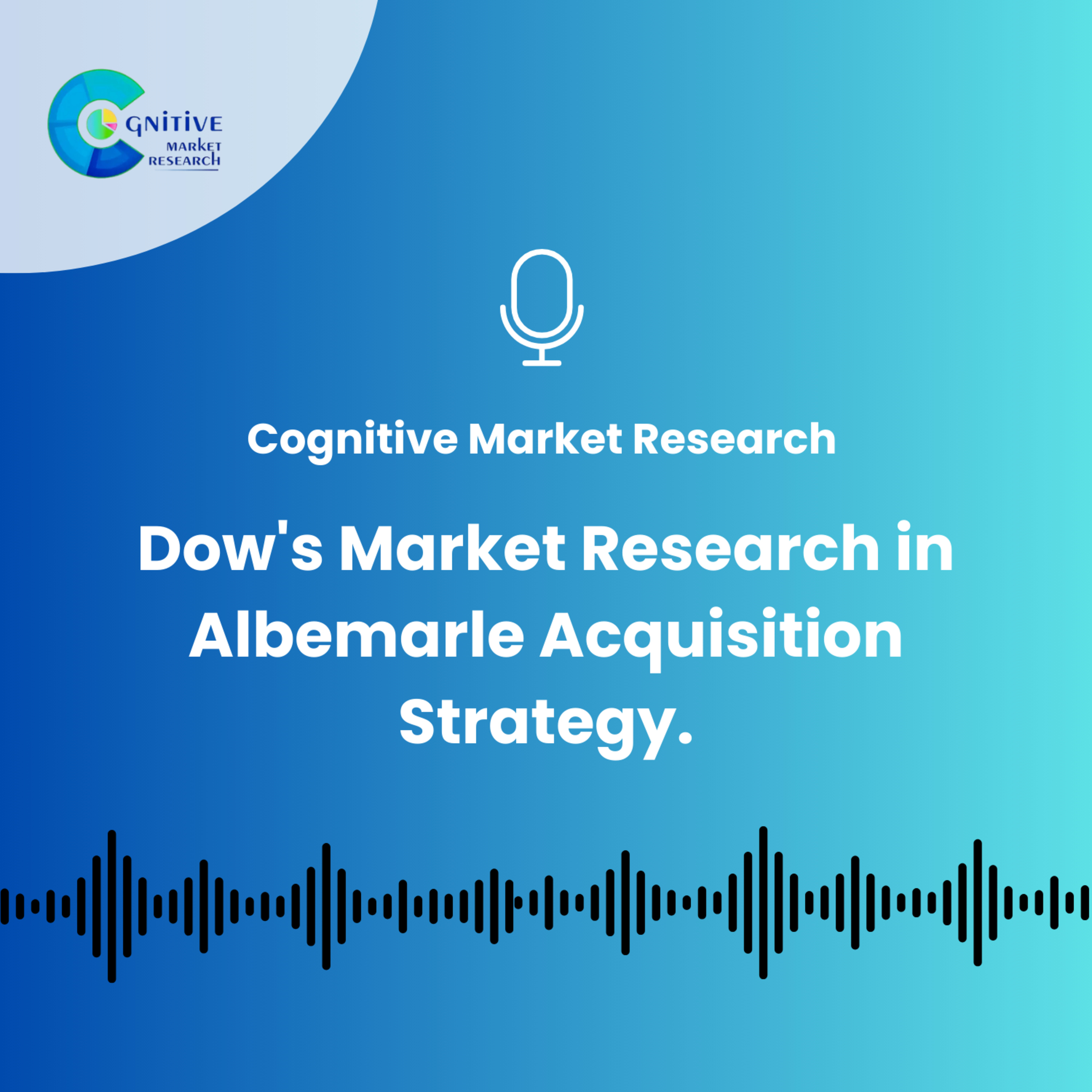 Dow's Market Research in Albemarle Acquisition Strategy. episode artwork