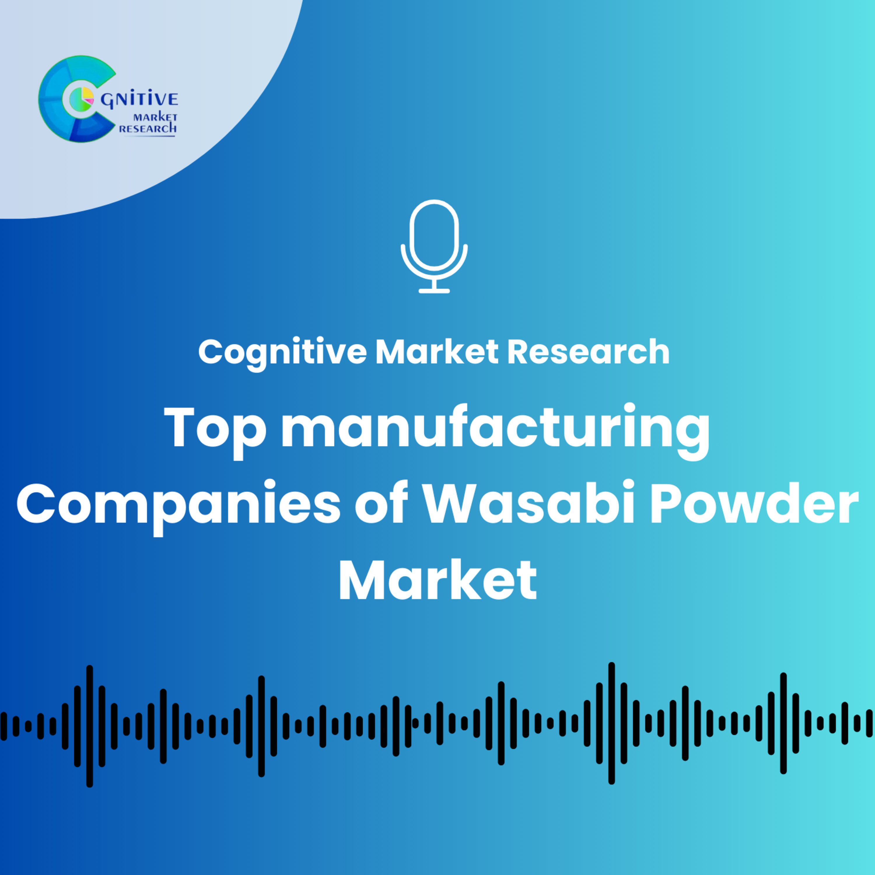 Top manufacturing Companies of Wasabi Powder Market episode artwork
