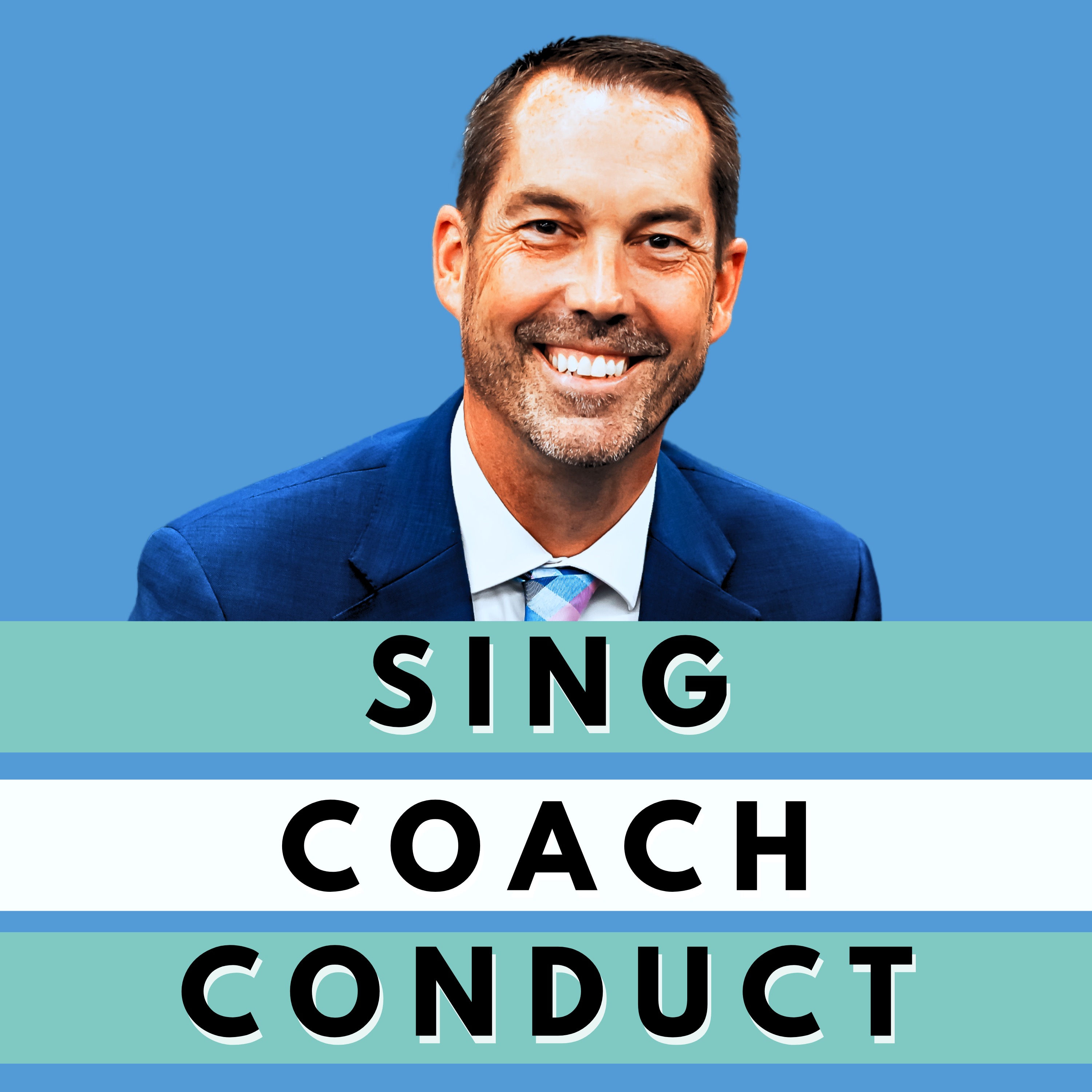 Sing, Coach, Conduct