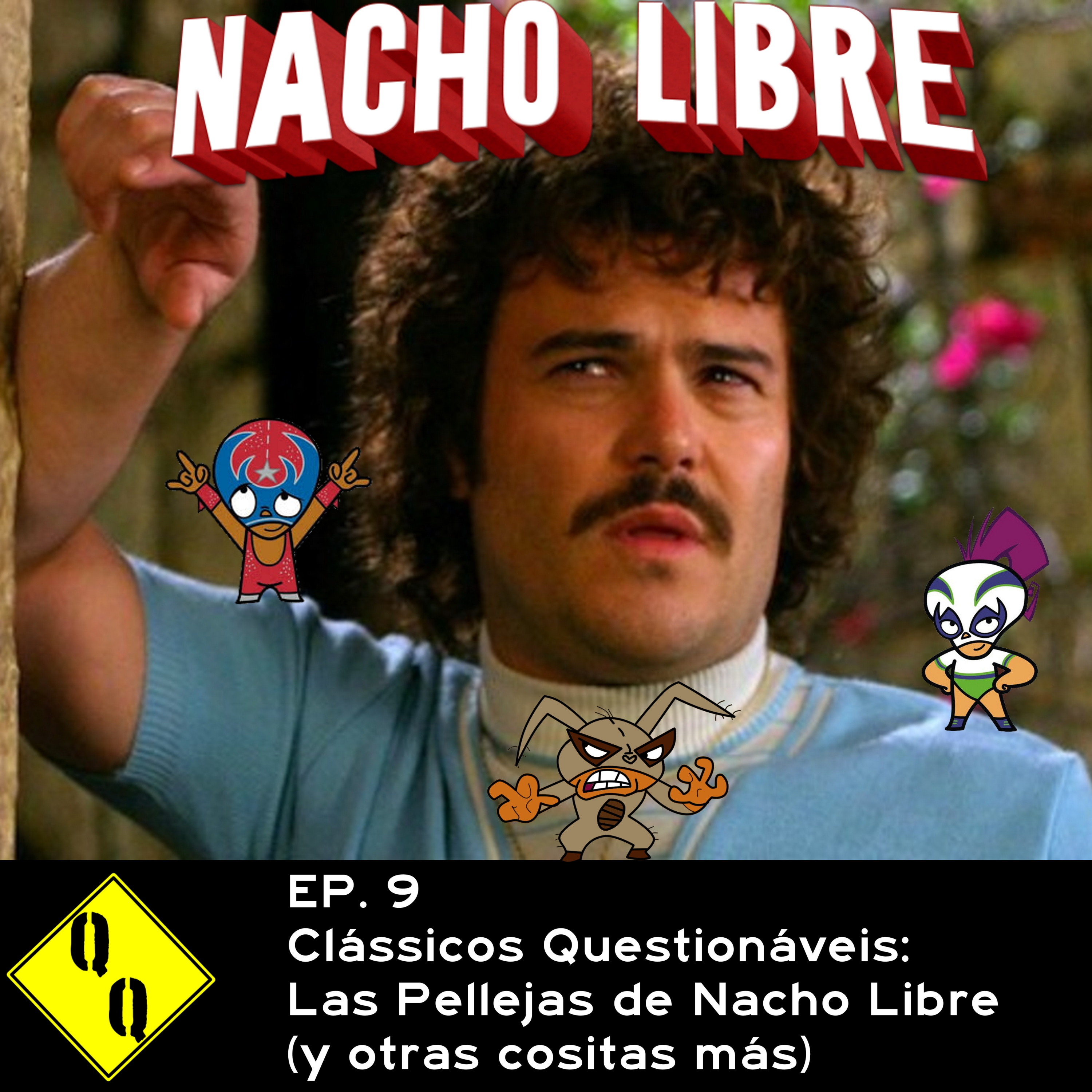 QQ 09 – Clássicos Questionáveis: Las Pellejas de Nacho Libre (y otras cositas más) episode artwork