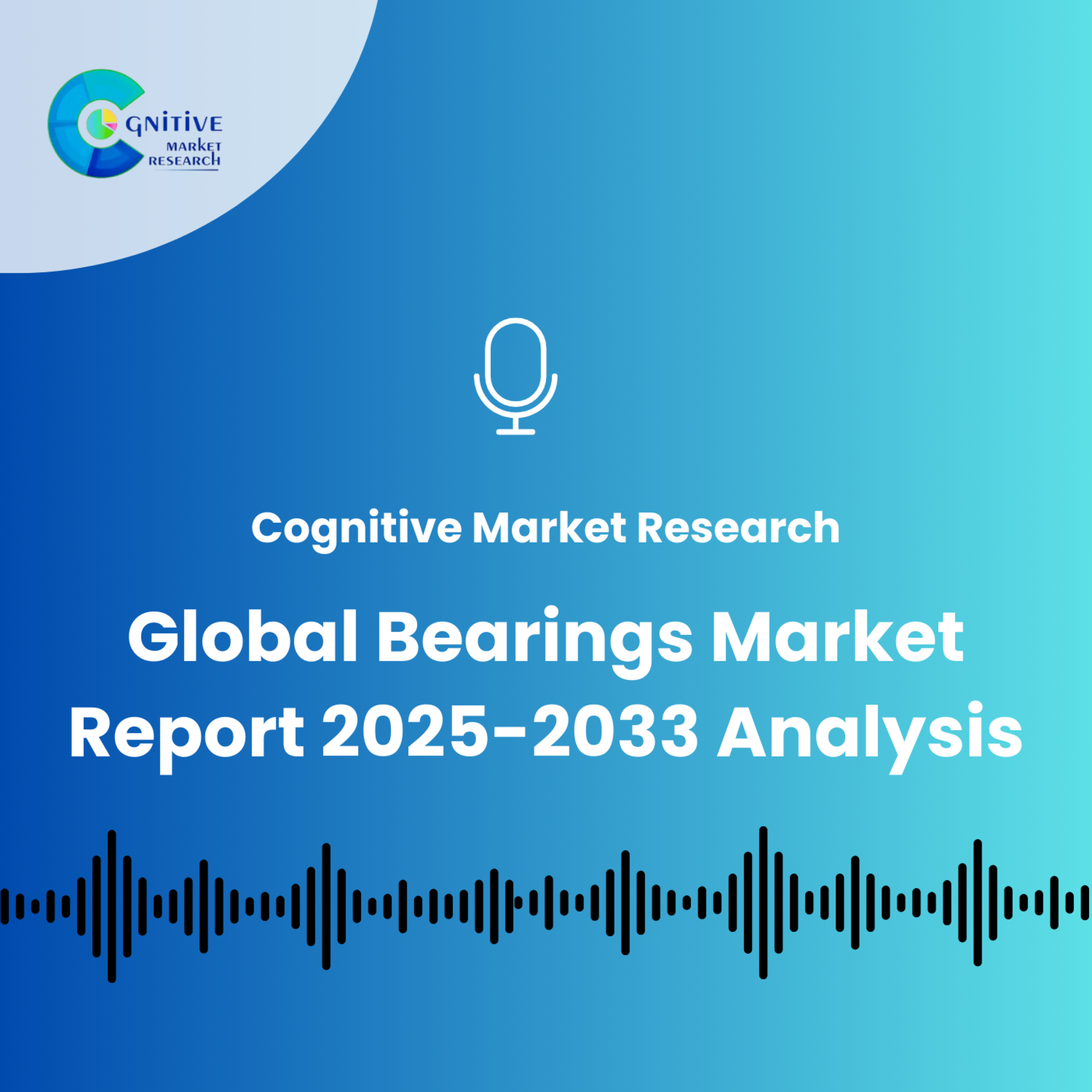 Global Bearings Market Report 2025-2033 Analysis. episode artwork