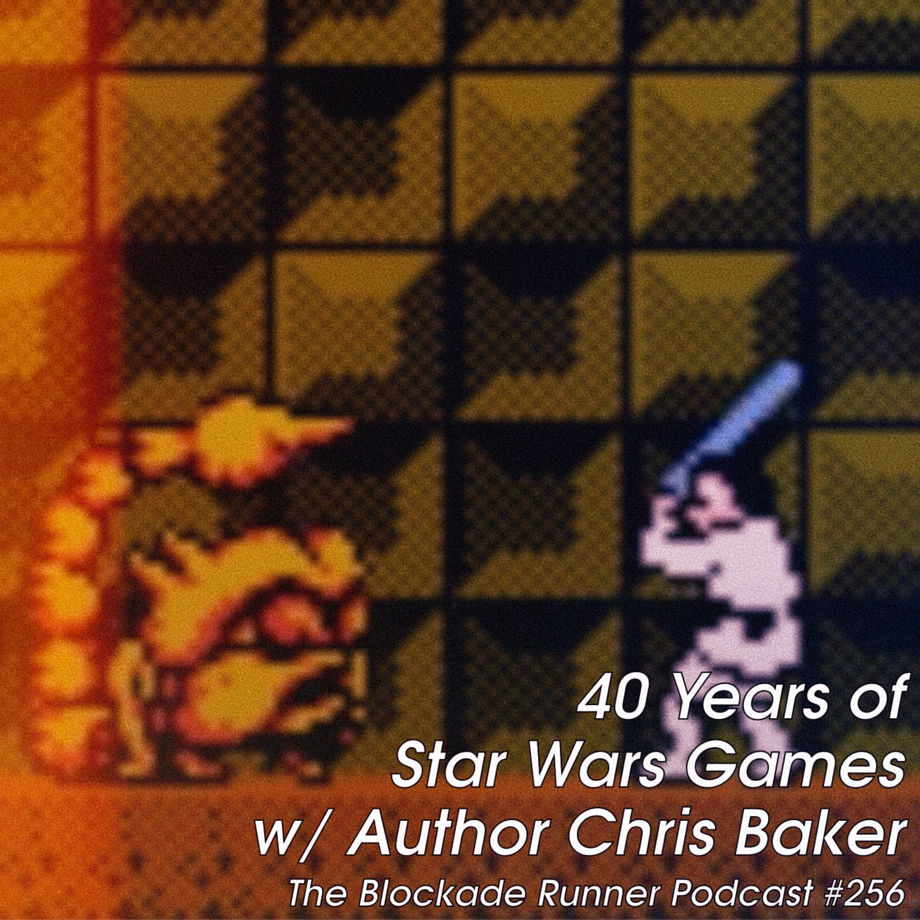 40 Years of Star Wars Games w/ Author Chris Baker - The Blockade Runner Podcast #256 episode artwork