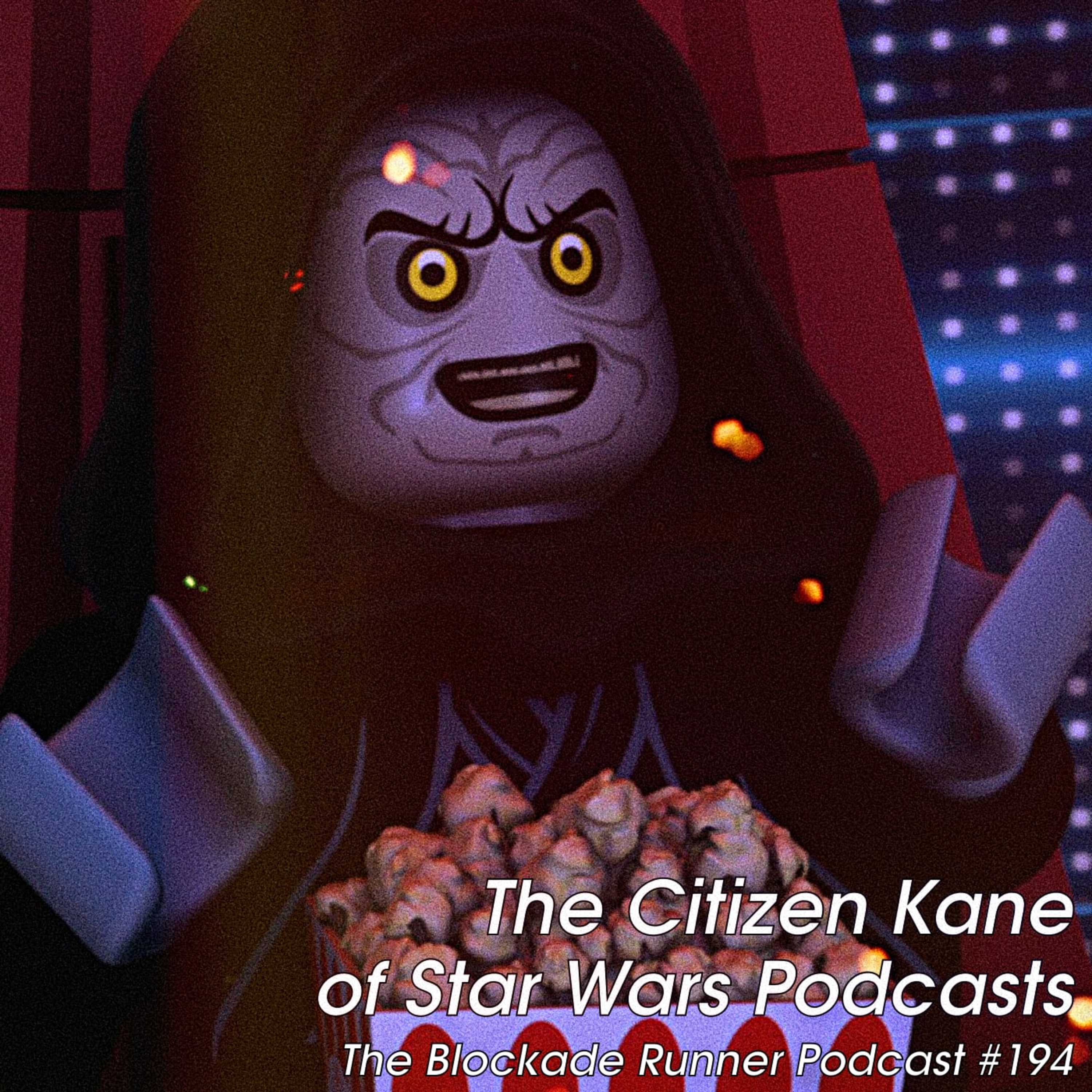 The Citizen Kane of Star Wars Podcasts - The Blockade Runner Podcast #194 episode artwork