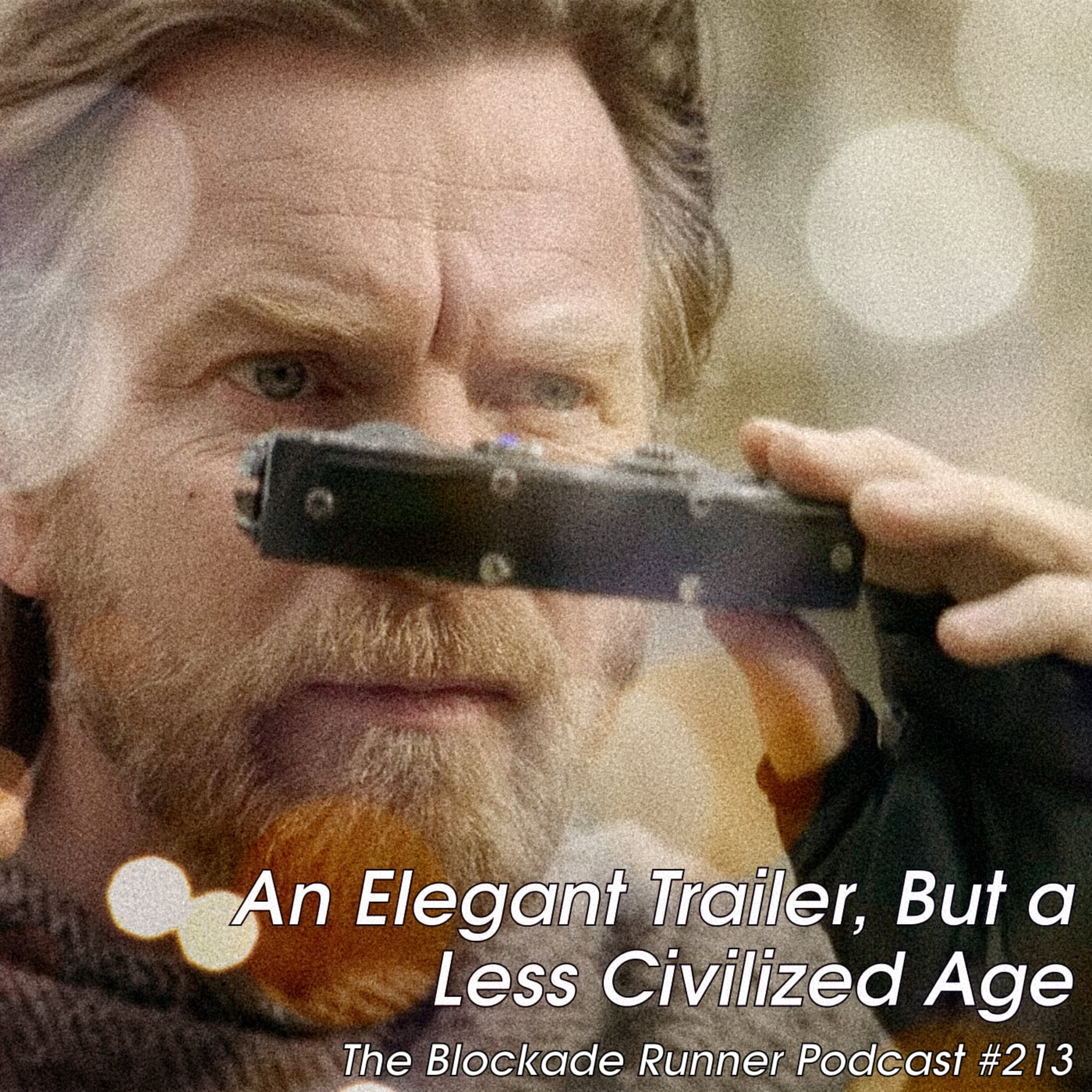 An Elegant Trailer, But a Less Civilized Age - The Blockade Runner Podcast #213 episode artwork
