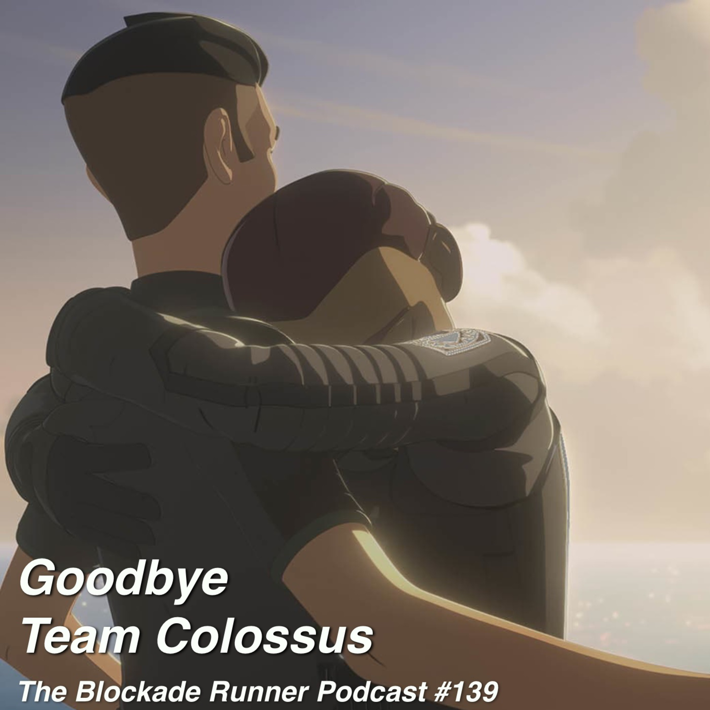 Goodbye Team Colossus - The Blockade Runner Podcast #139 episode artwork