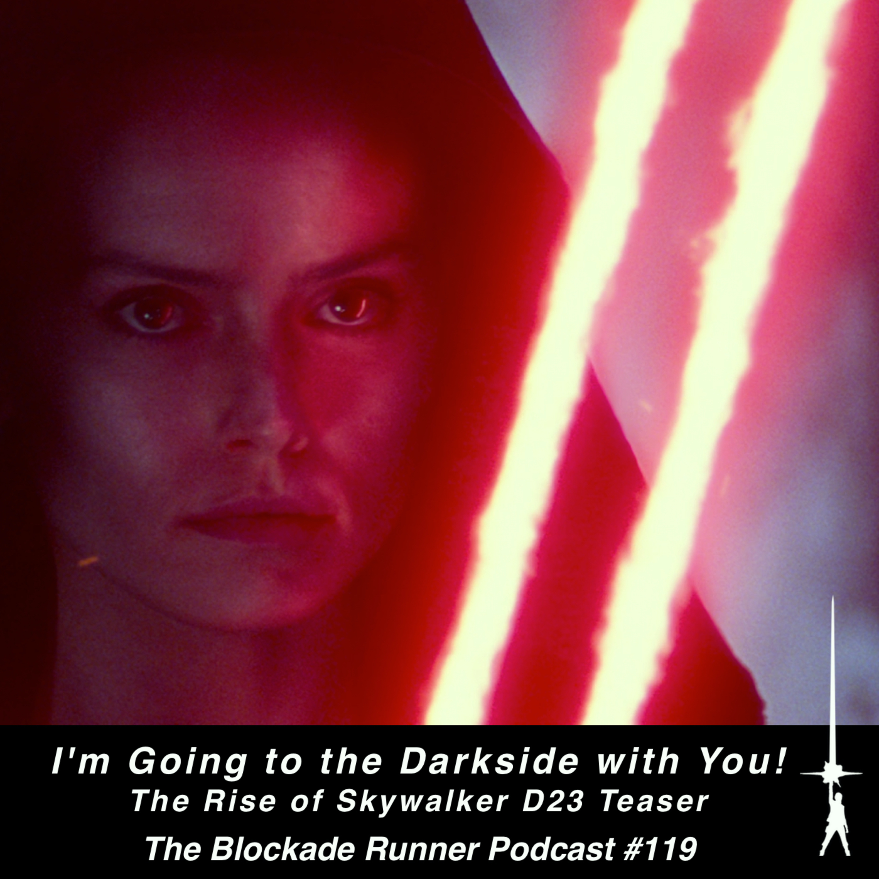 I'm Going to the Darkside with You! - The Rise of Skywalker D23 Teaser episode artwork