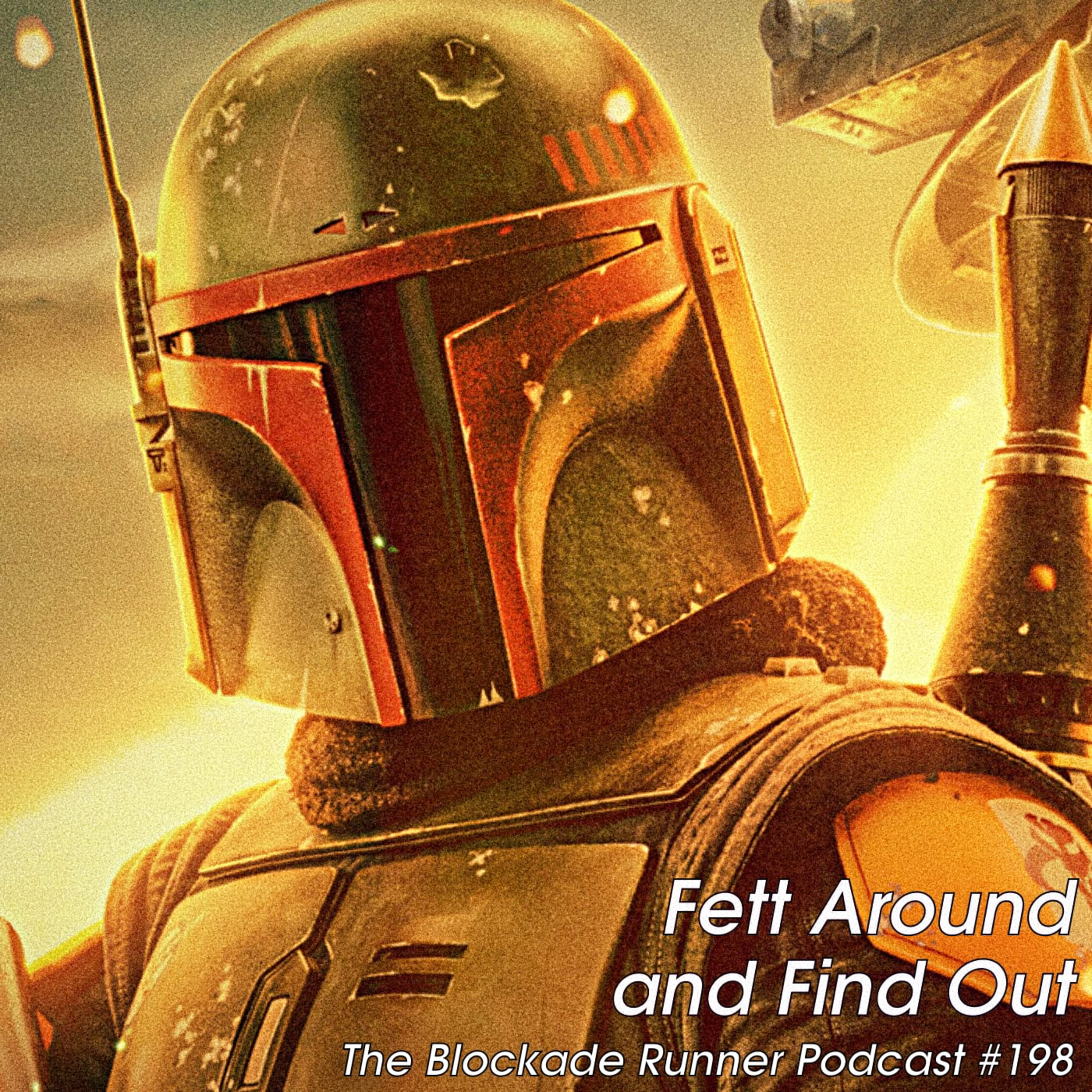 Fett Around and Find Out - The Blockade Runner Podcast #198 episode artwork