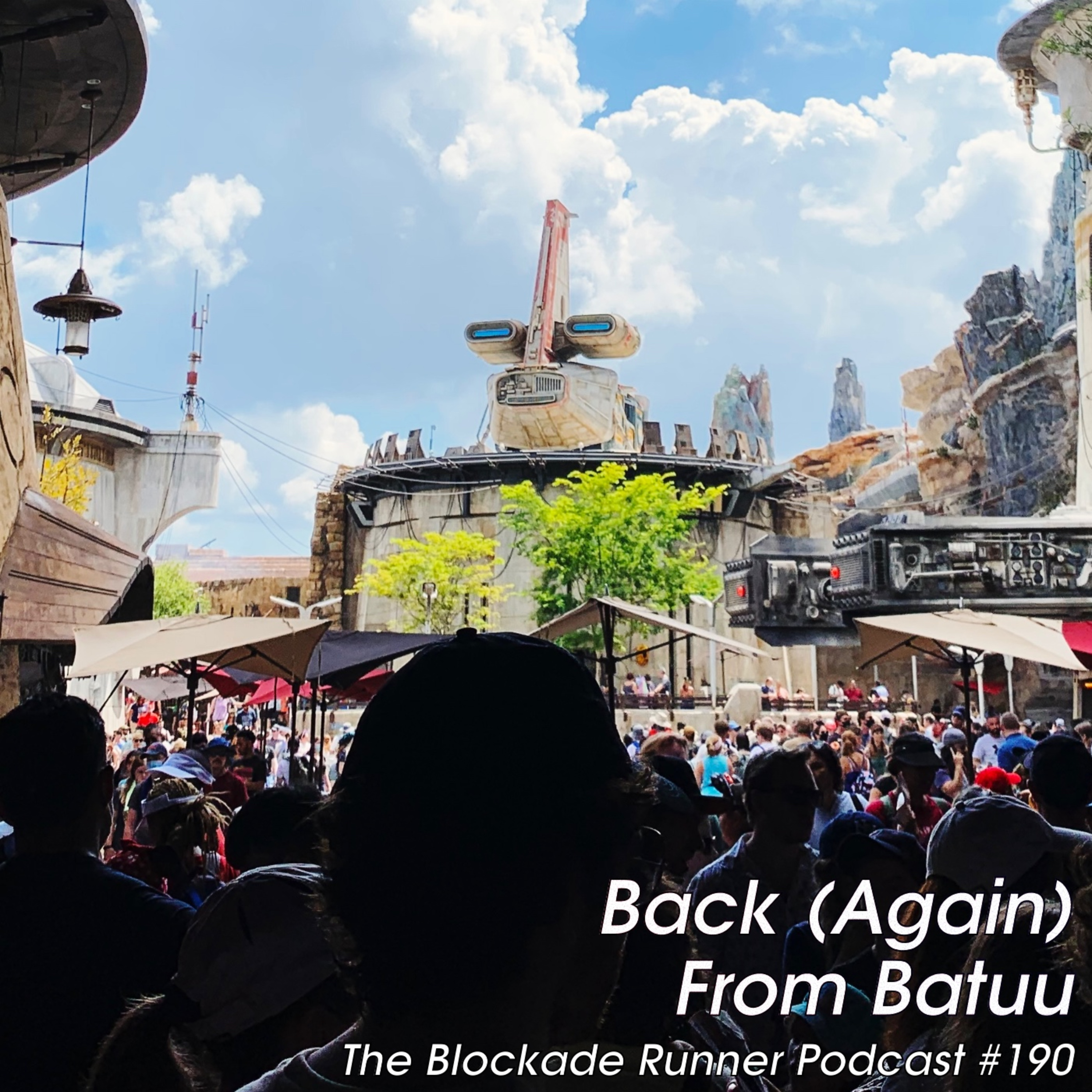 Back (Again) From Batuu - The Blockade Runner Podcast #190 episode artwork