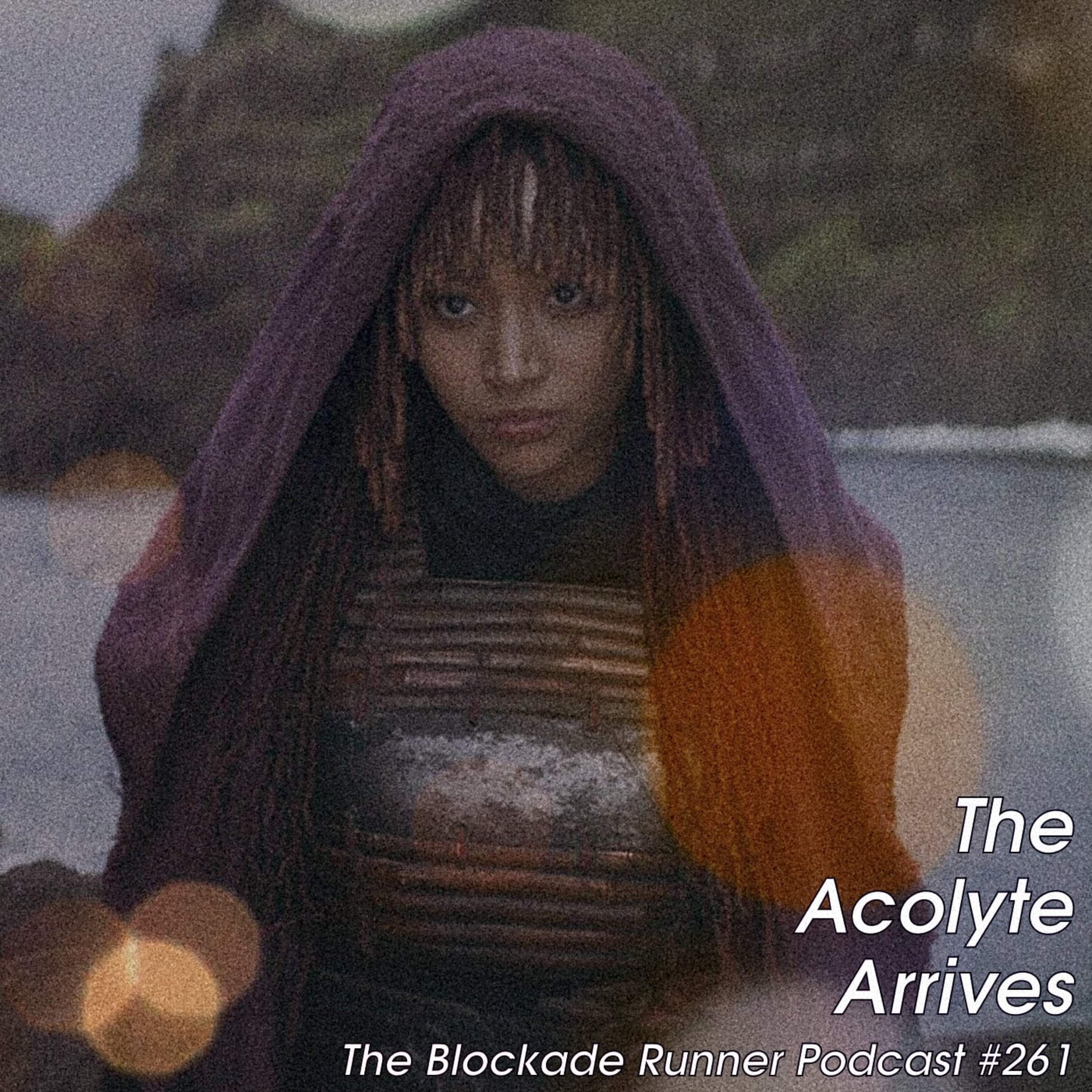 The Acolyte Arrives - The Blockade Runner Podcast #261 episode artwork
