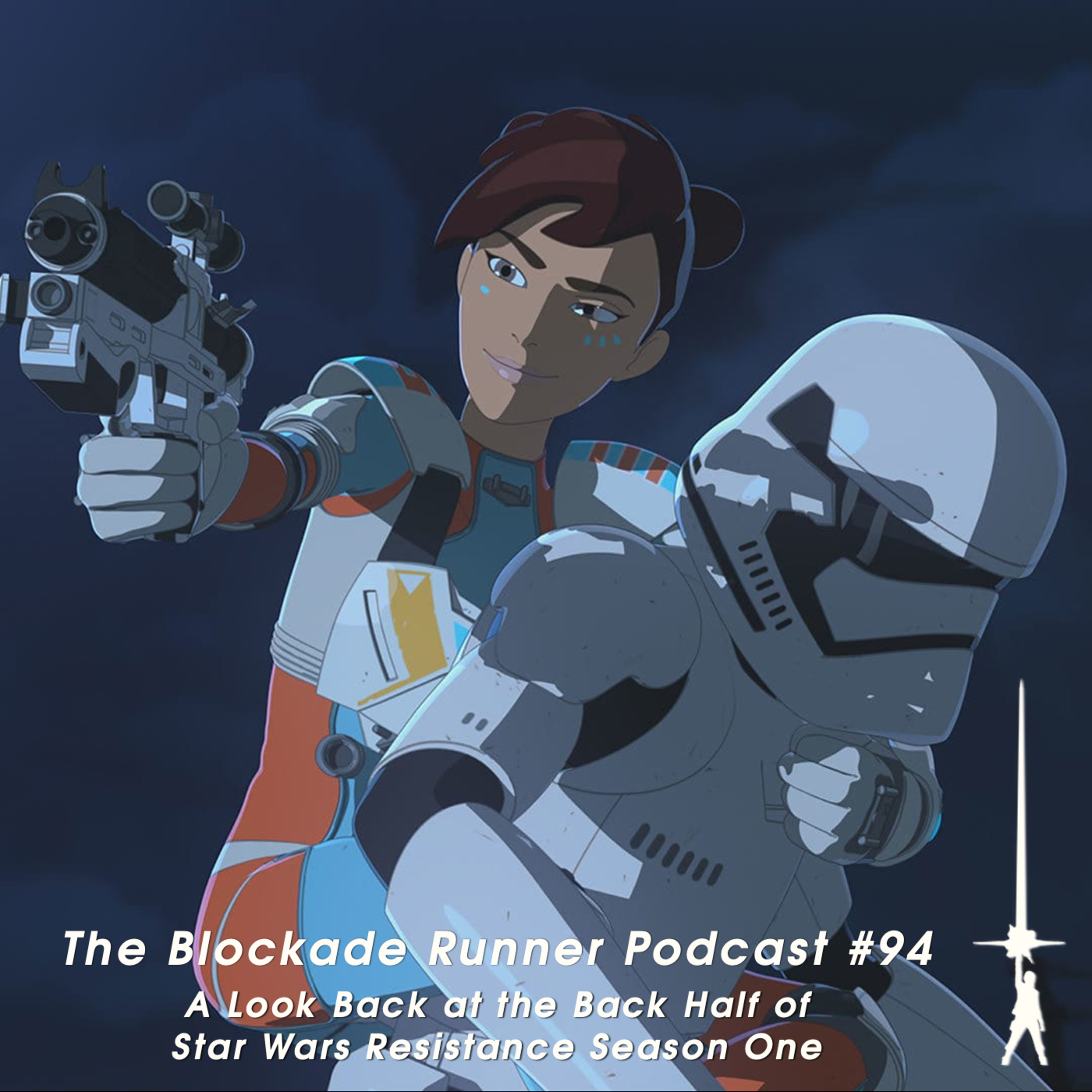A Look Back at the Back Half of Star Wars Resistance Season One - The Blockade Runner Podcast #94 episode artwork
